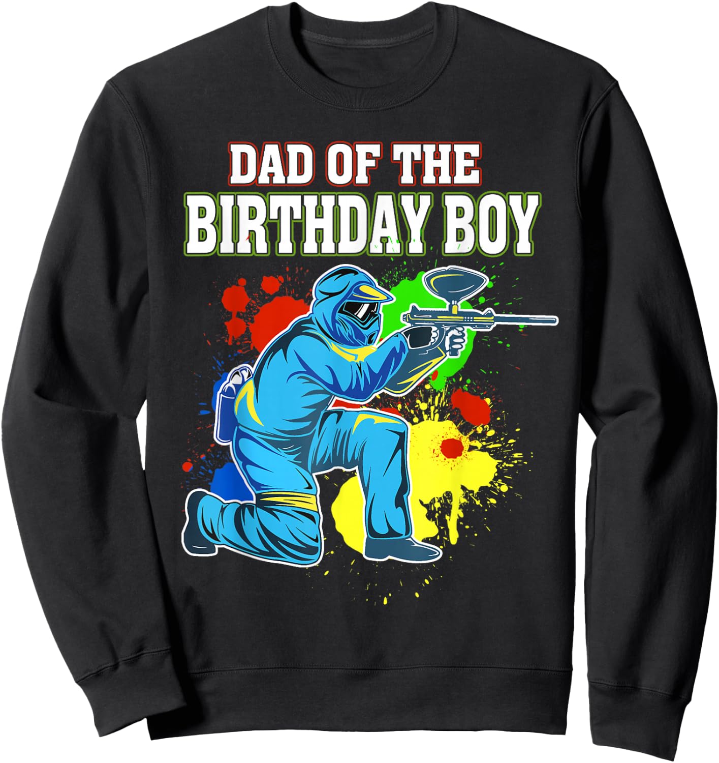 Paintball Dad of the Birthday Boy Birthday Party Paintball Sweatshirt - Sweatshirt | Black