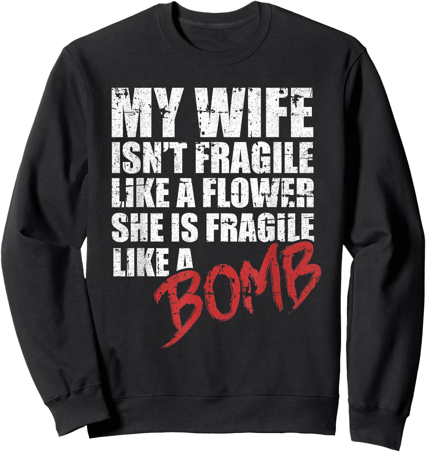 My Wife Is Fragile Like A Bomb Crazy Wife Funny Husband Sweatshirt - Sweatshirt | Black