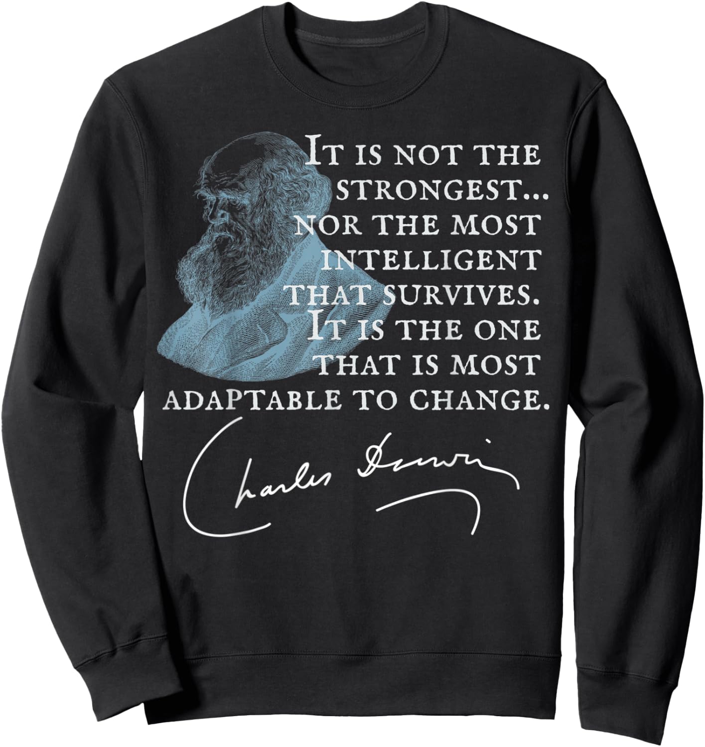 Not the Strongest...most Adaptable to Change Charles Darwin Sweatshirt - Sweatshirt | Black