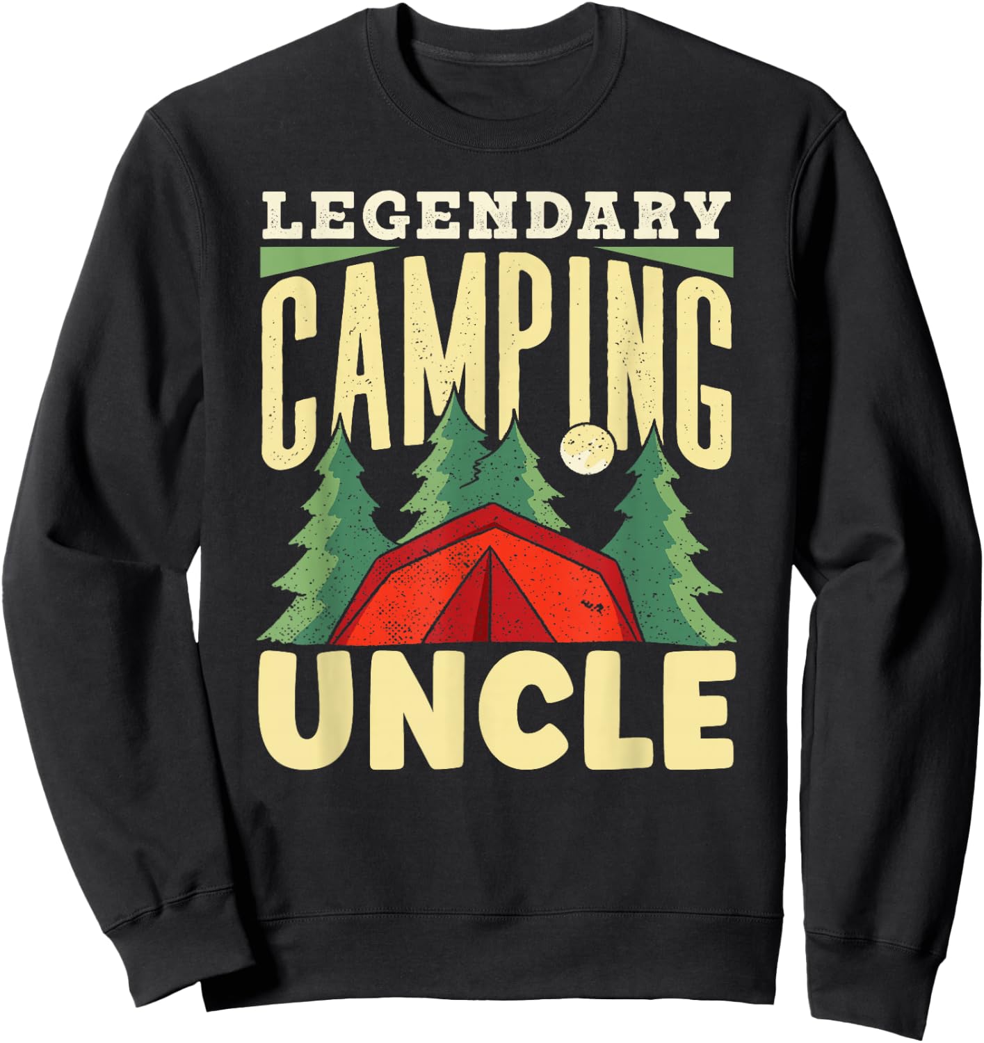 Legendary Camping Uncle Campfire Camp Camper Campsite Sweatshirt - Sweatshirt | Black