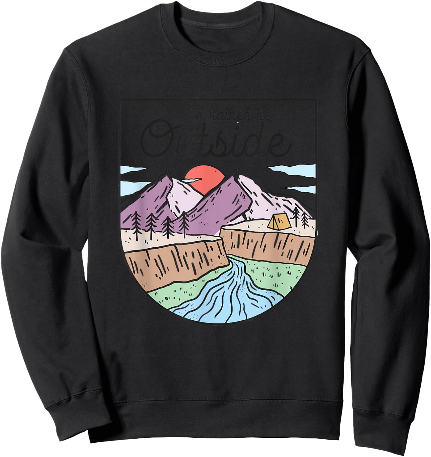 I’d Rather be Outside Camping Shirt Retro Mountain Camper Sweatshirt - Sweatshirt | Black