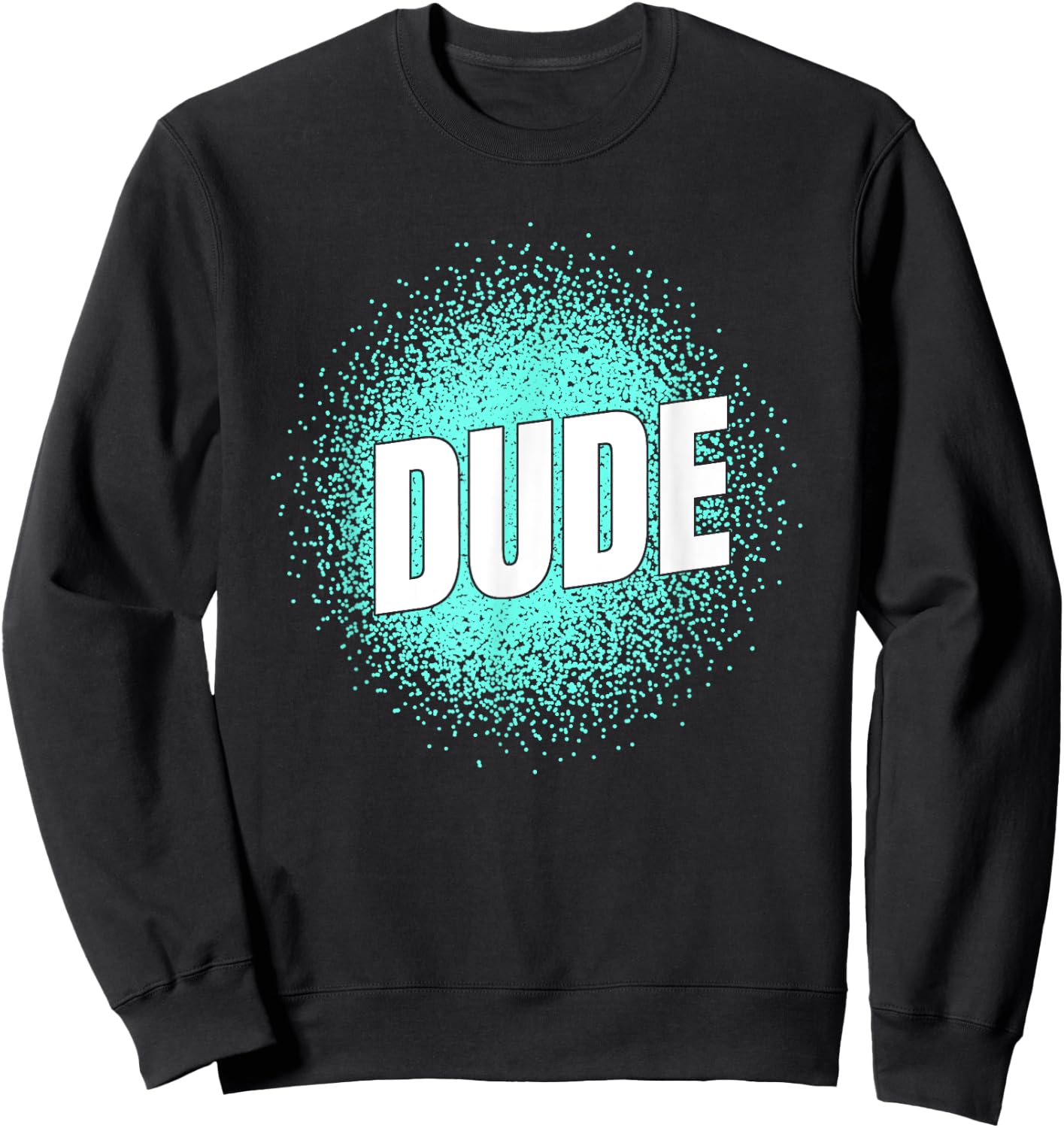 Perfect Dude Shirt Perfect Dude Merchandise Boys Men Dude Sweatshirt - Sweatshirt | Black