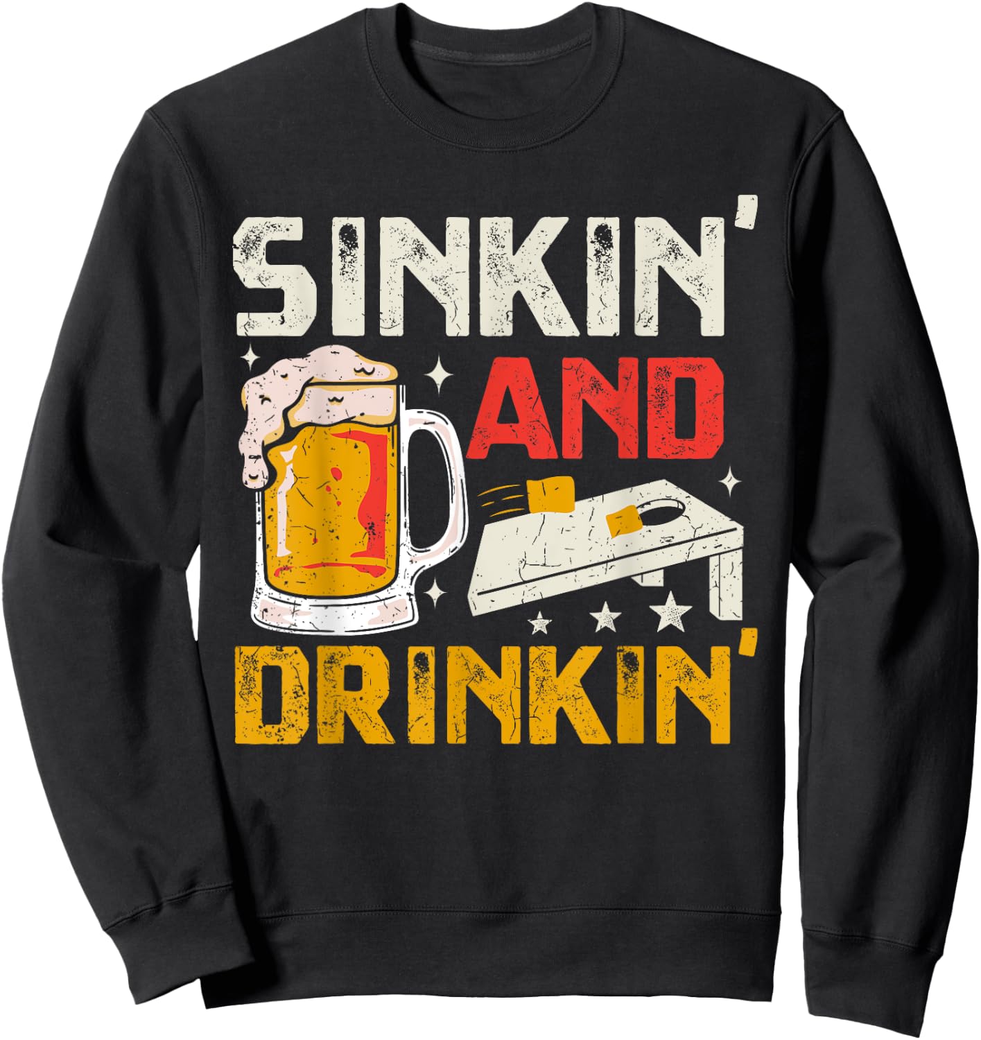 Sinkin' and Drinkin' - Funny Cornhole Playing Beer Drinking Sweatshirt - Sweatshirt | Black
