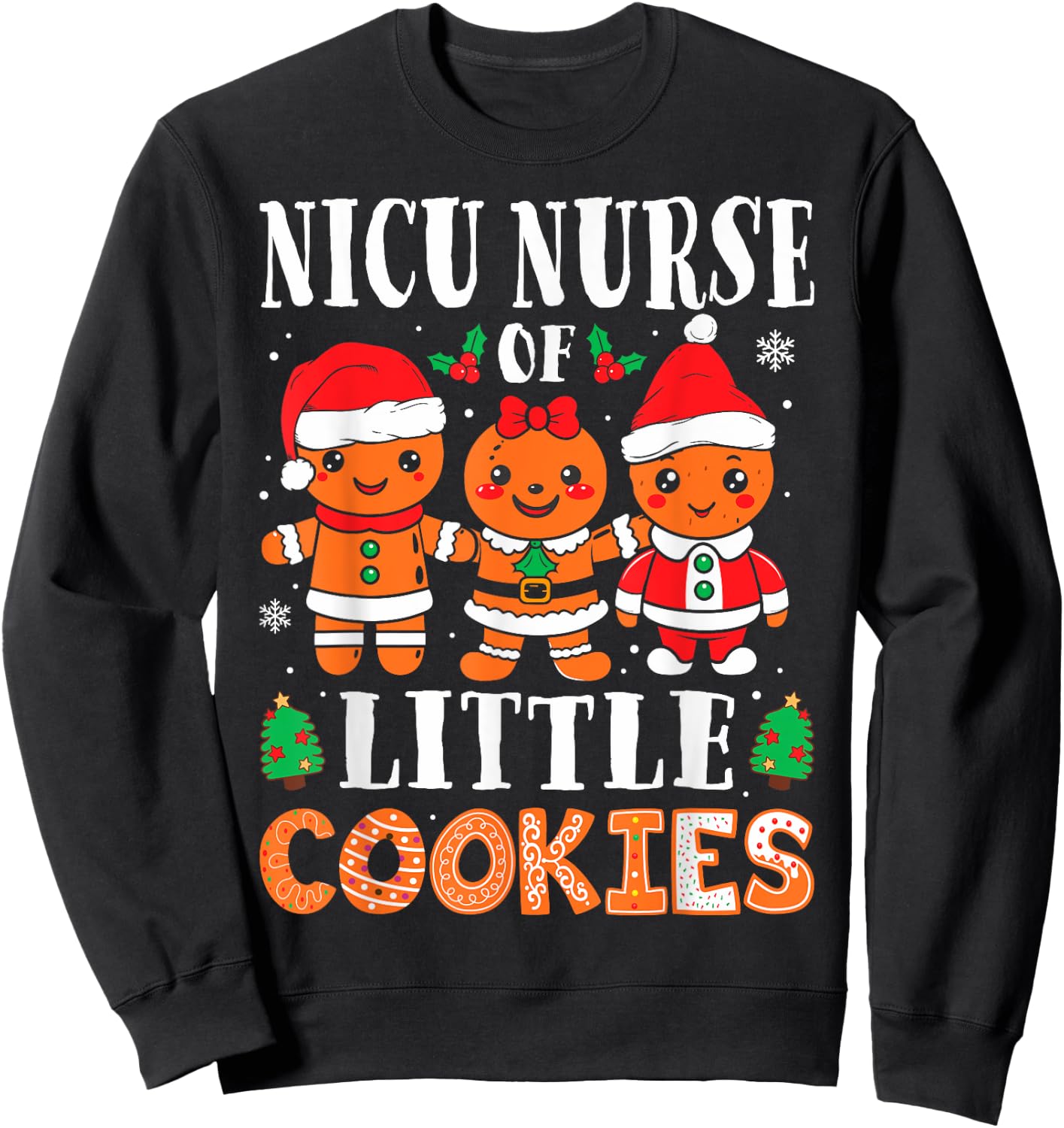 NICU Nurse of Smart Cookies Gingerbread Nurse Christmas Sweatshirt - Sweatshirt | Black