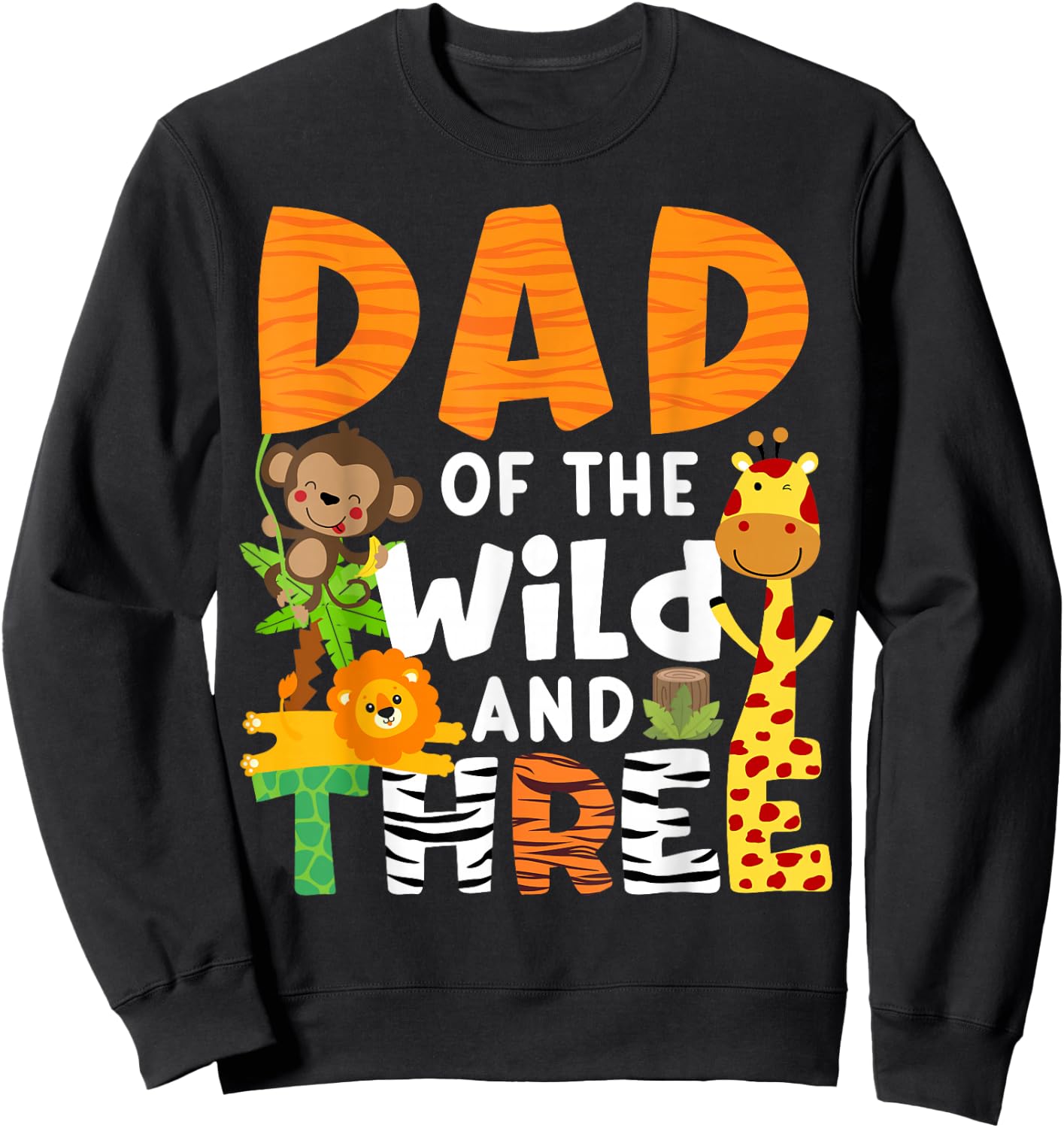 Dad Of The Wild and 3 Three Jungle Zoo Theme Birthday Safari Sweatshirt - Sweatshirt | Black
