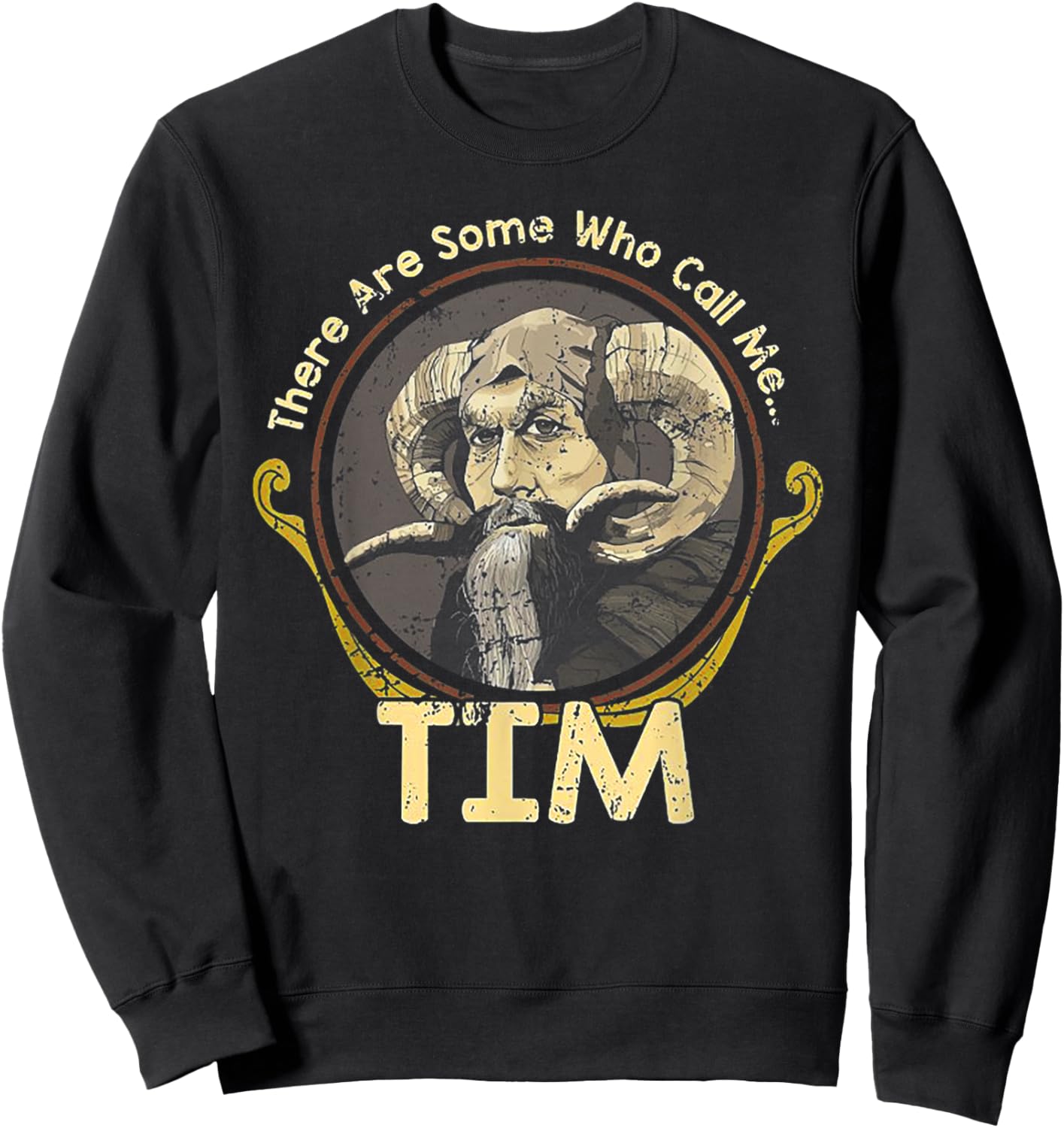 There Are Some Who Call Me Tim Sweatshirt - Sweatshirt | Black