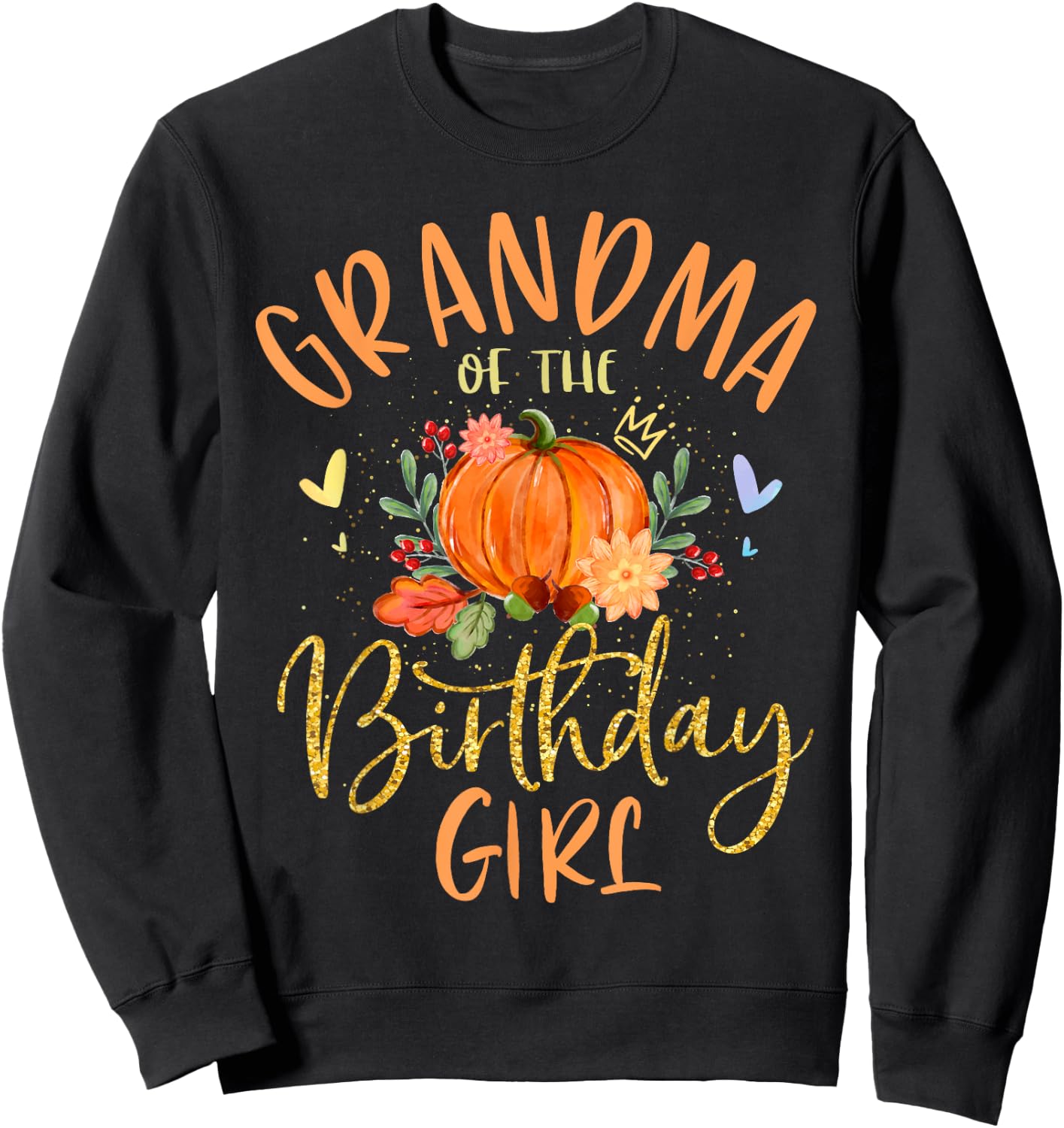Grandma Of The Birthday Girl Pumpkin Themed Nana Gigi Sweatshirt - Sweatshirt | Black