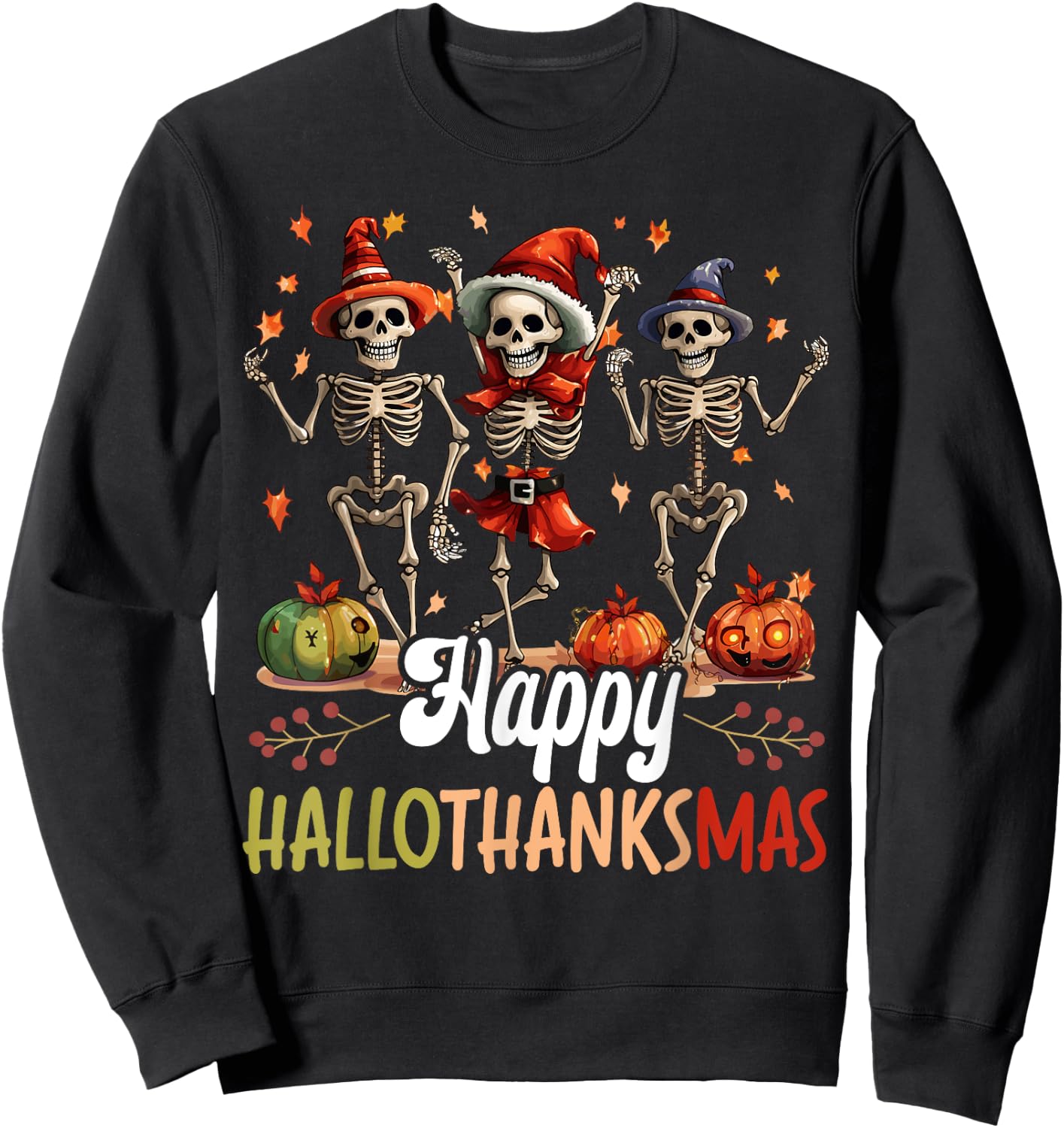 Happy Hallothanksmas Halloween Thanksgiving Christmas Sweatshirt - Sweatshirt | Black