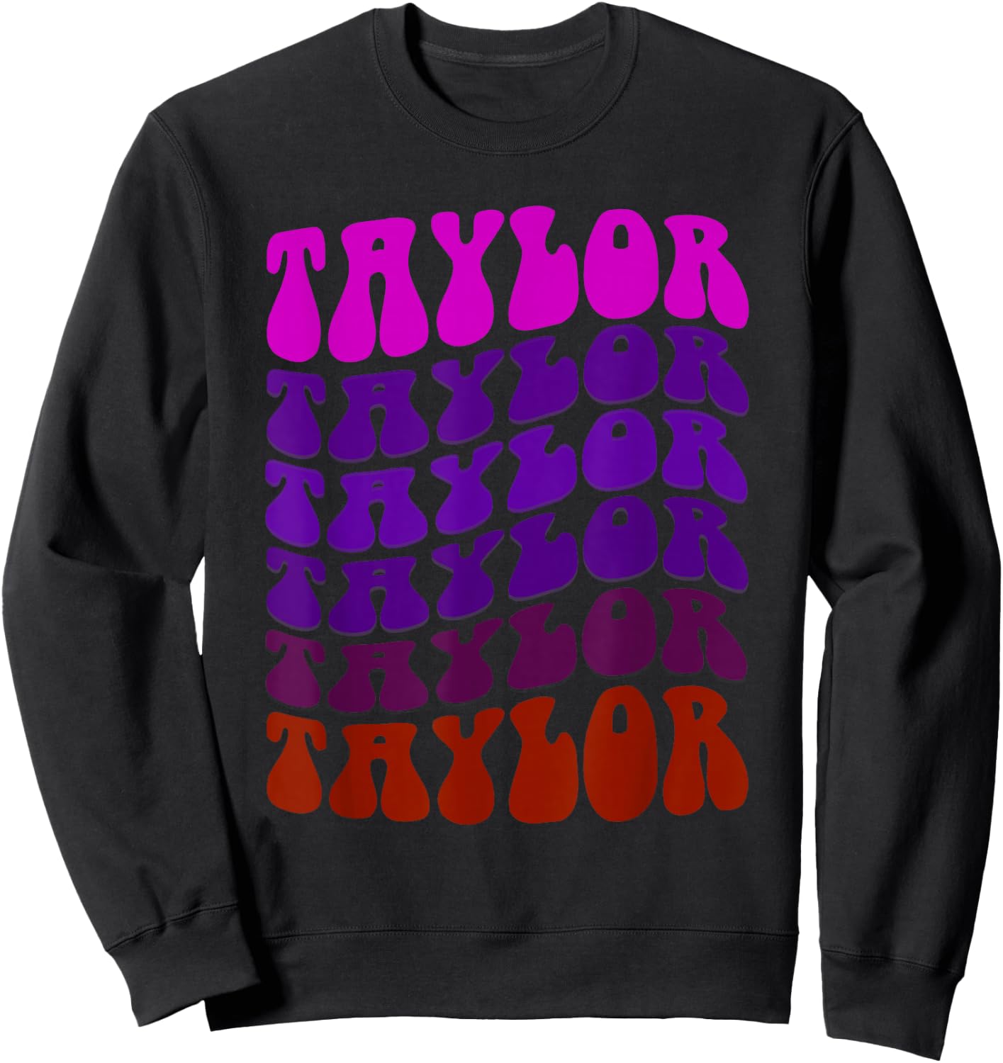 Retro TAYLOR Girl First Name Wavy My Birthday Personalized Sweatshirt - Sweatshirt | Black