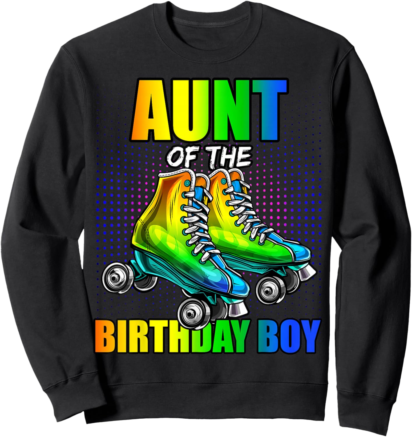 Aunt of Birthday Boy Roller Skating Birthday Matching Family Sweatshirt - Sweatshirt | Black