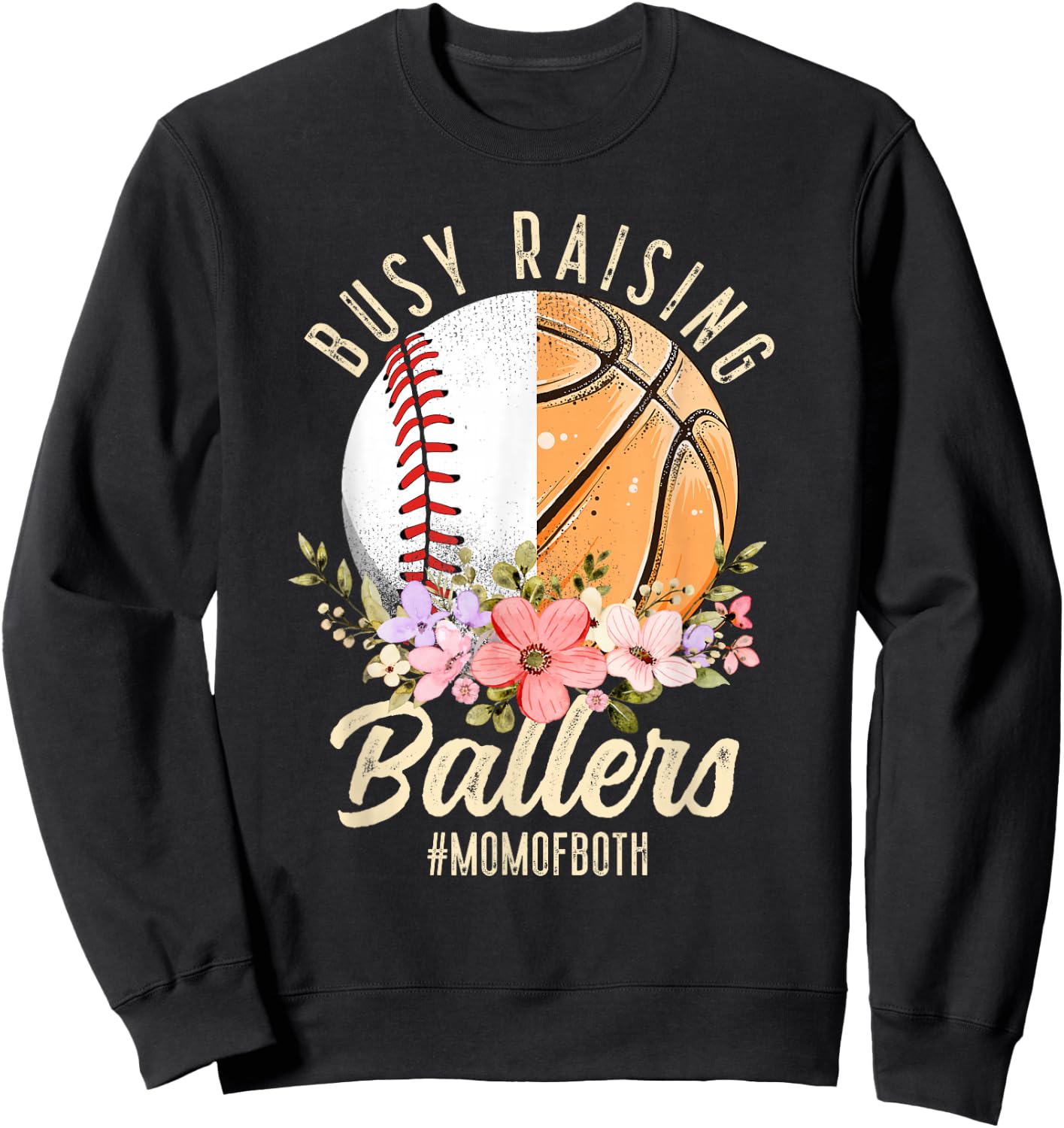 Baseball Basketball Mom Of Both Busy Raising Ballers Sweatshirt - Sweatshirt | Black