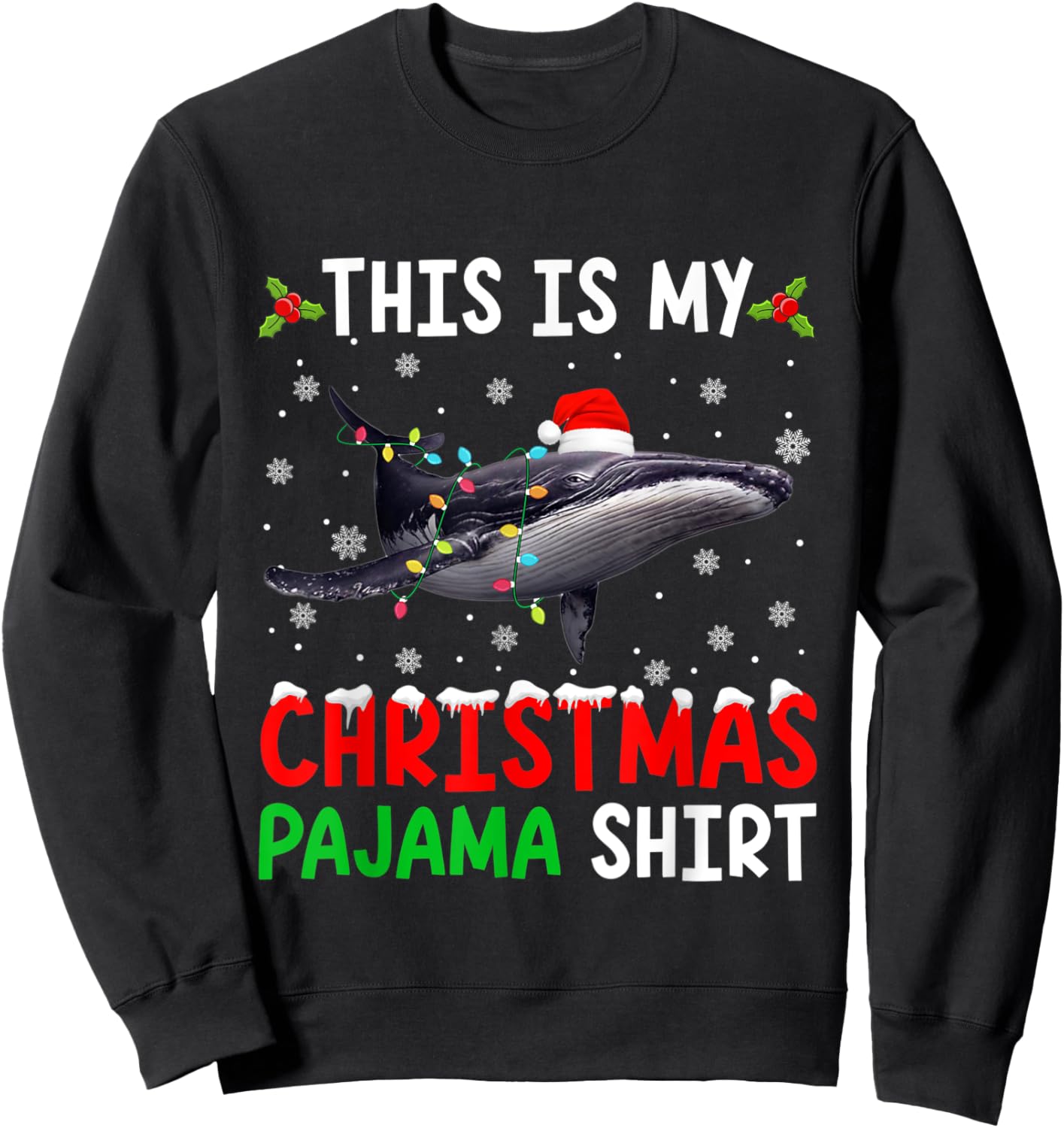 This Is My Christmas Pajama Whale Xmas Funny Animals Sweatshirt - Sweatshirt | Black