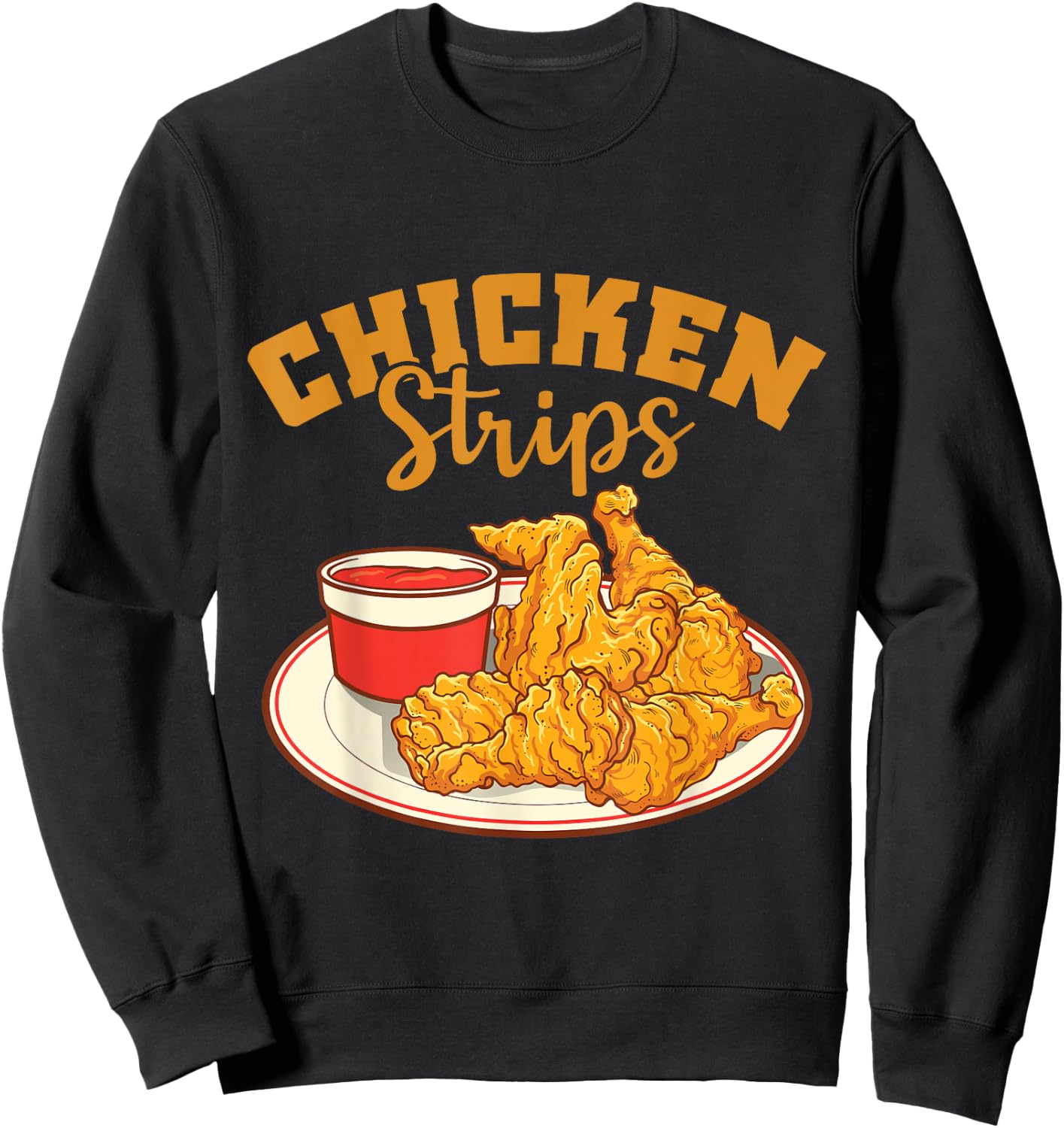 Chicken Strips Fried Chicken Lover Sweatshirt - Sweatshirt | Black