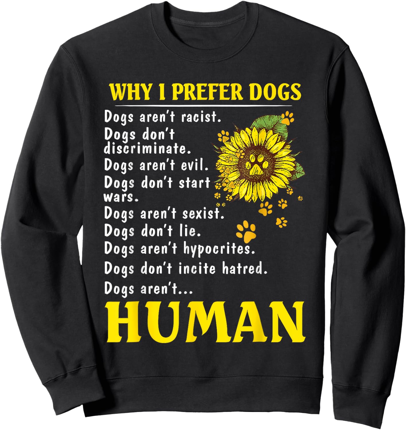 Sunflower Why I Prefer Dogs Human Sweatshirt - Sweatshirt | Black