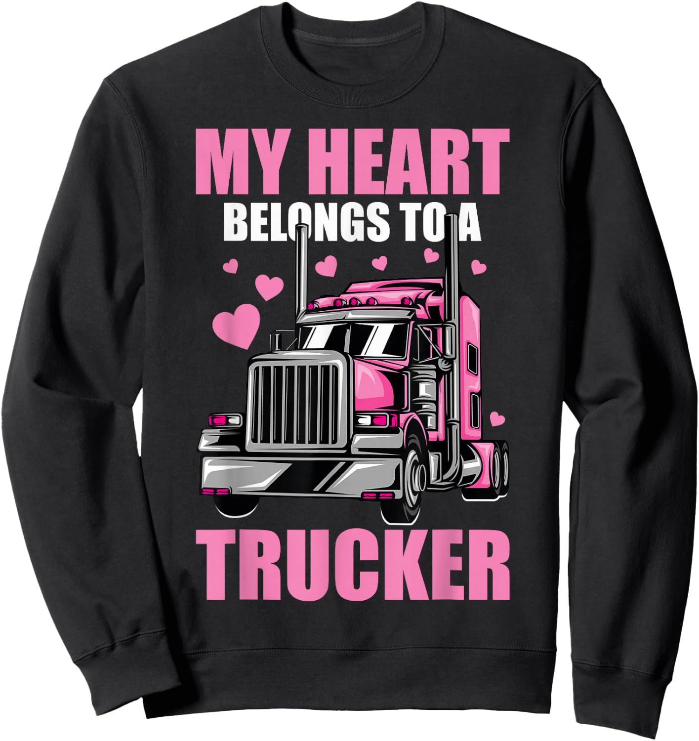 Cute My Heart Belongs To A Trucker Wife Trucker Girlfriend Sweatshirt - Sweatshirt | Black