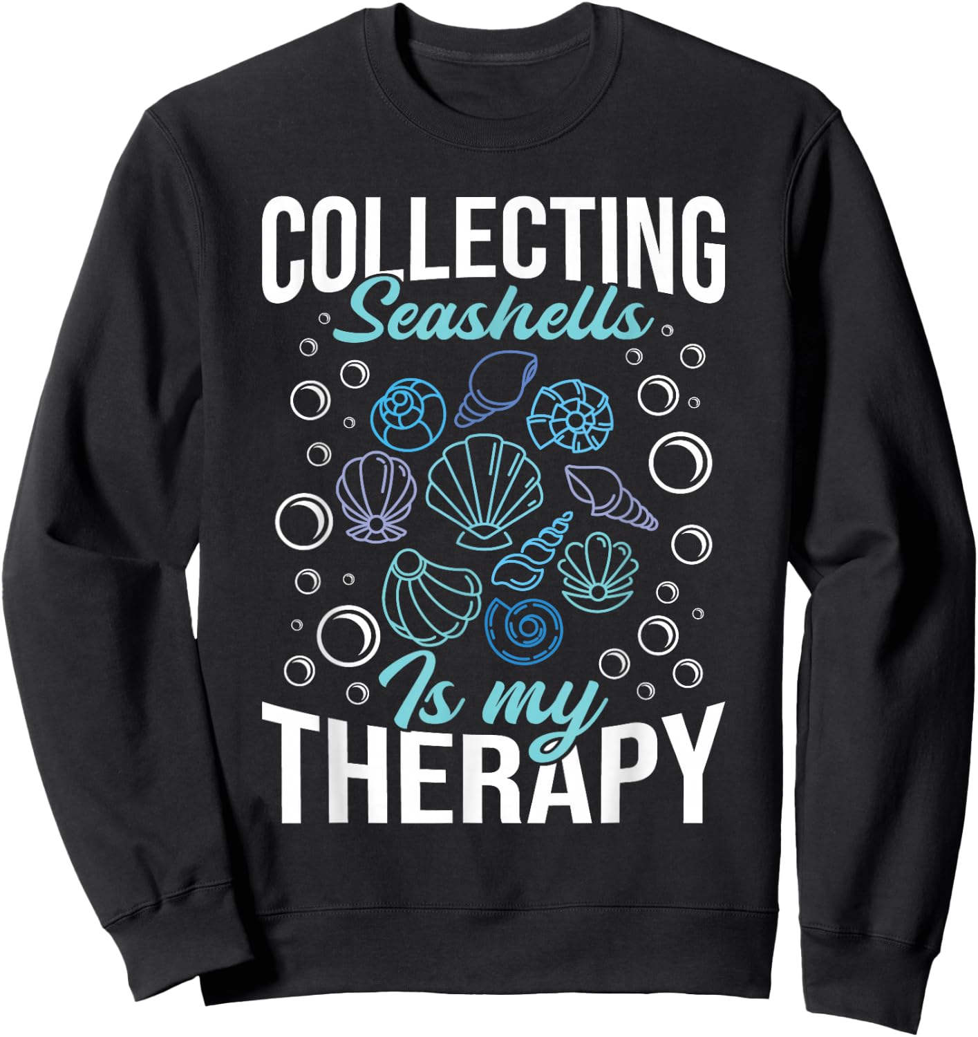 Collecting Seashells Is My Therapy - Shelling Beachcomber Sweatshirt - Sweatshirt | Black