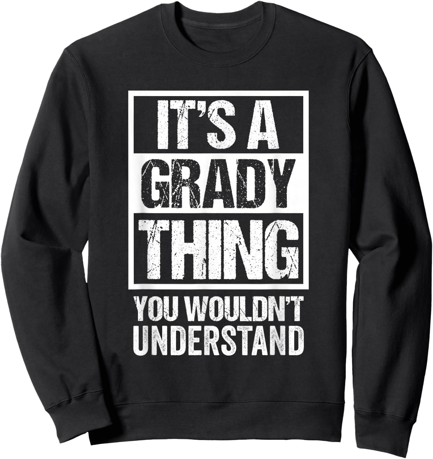 It's A Grady Thing You Wouldn't Understand Sweatshirt - Sweatshirt | Black