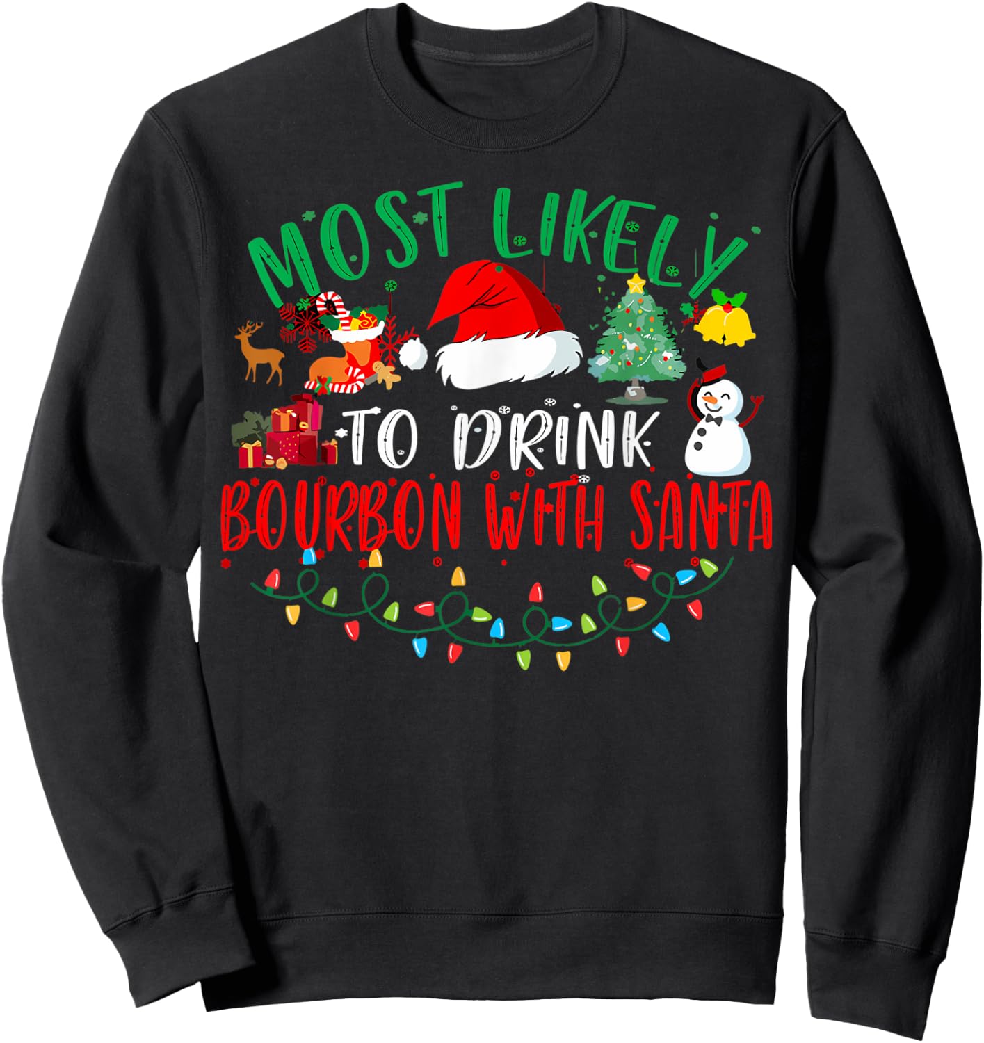 Most Likely To Drink Bourbon With Santa Matching Christmas Sweatshirt - Sweatshirt | Black