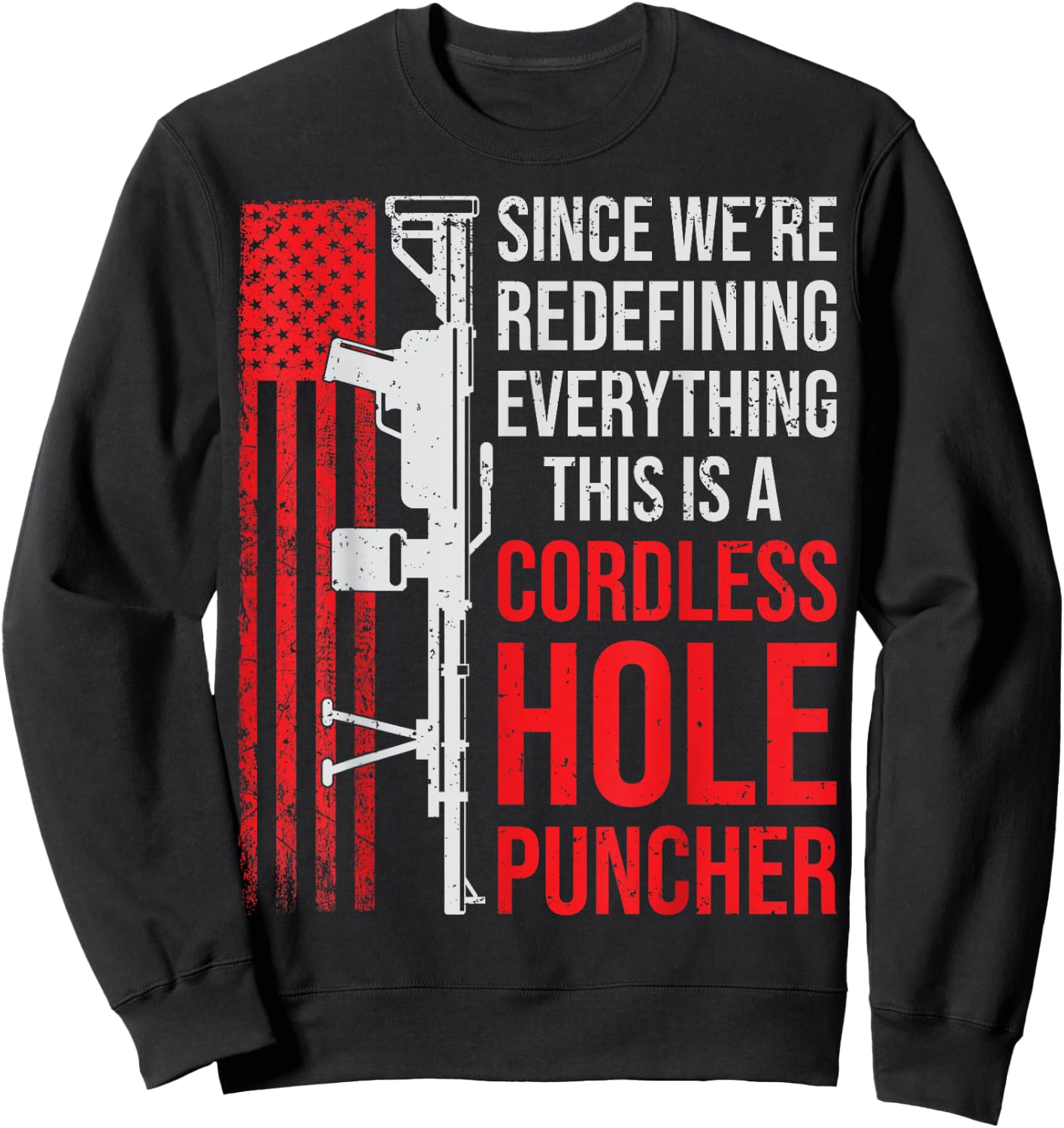 We're Redefining Everything This Is A Cordless Hole Puncher Sweatshirt - Sweatshirt | Black