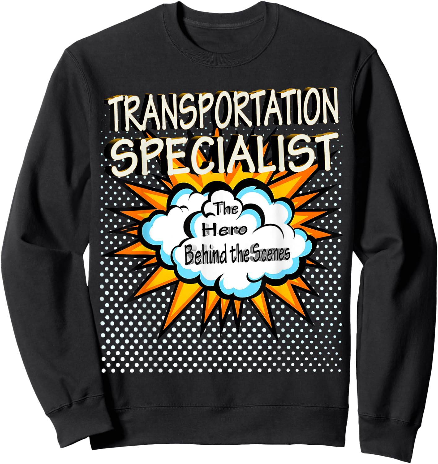 Transportation Specialist - Funny Hero Job Sweatshirt - Sweatshirt | Black