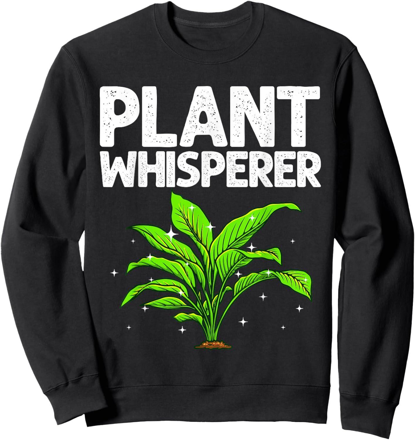 Funny Plant Whisperer Art Women Gardener Plant Lover Sweatshirt - Sweatshirt | Black