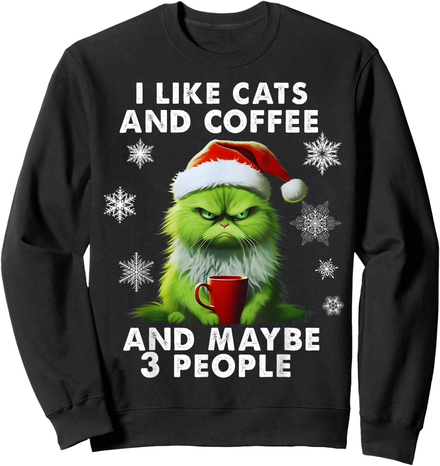 I Like Cats And Coffee And Maybe 3 People Funny Love Cats Sweatshirt - Sweatshirt | Black