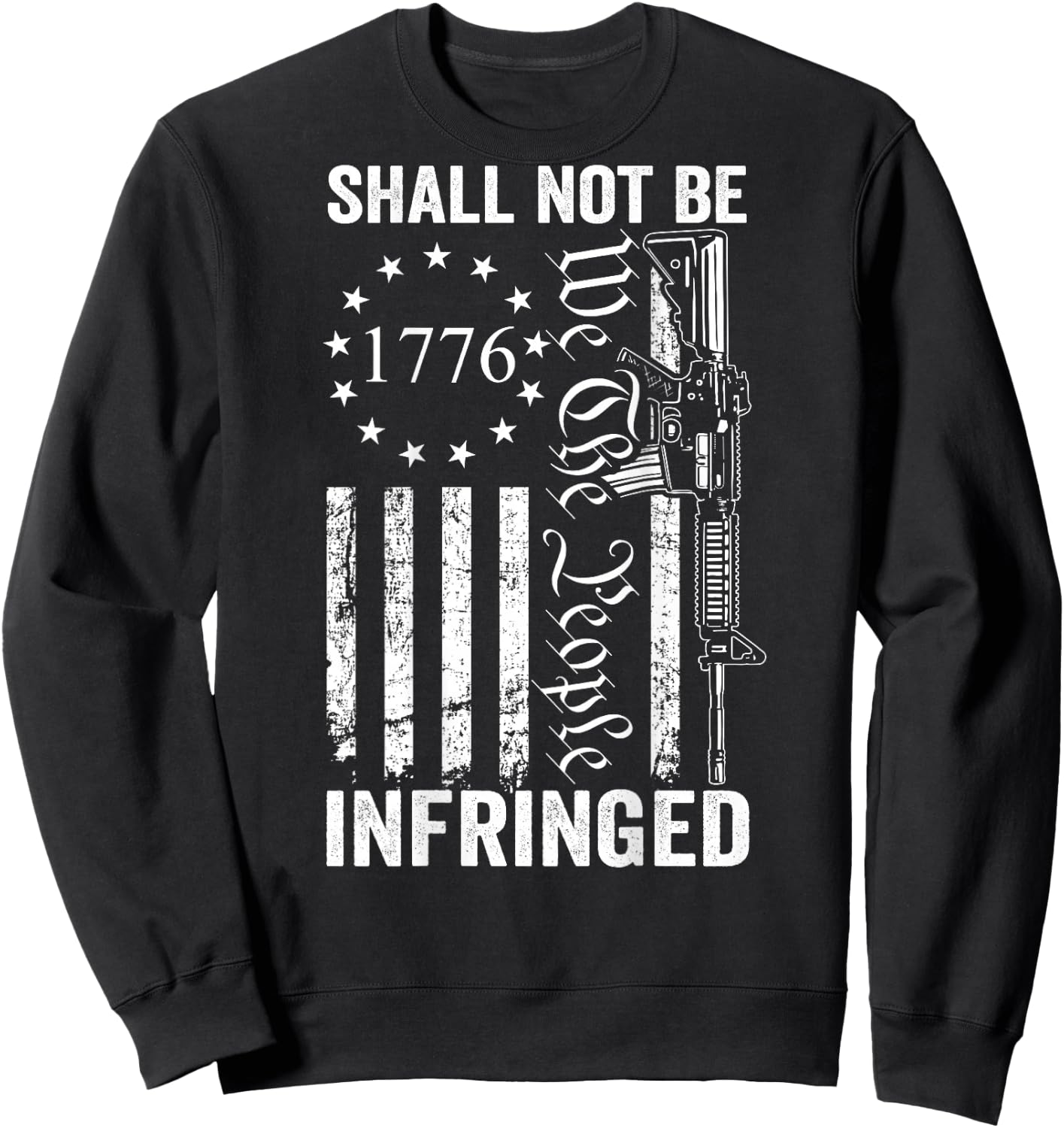 We The People Shall Not Be Infringed AR15 Pro Gun (ON BACK) Sweatshirt - Sweatshirt | Black