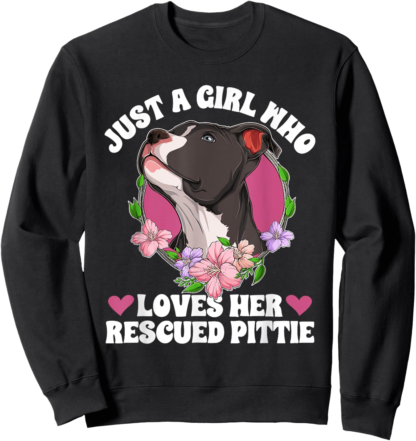 Girl Who Loves Her Pitbull Rescue Pitbull Adoption Sweatshirt - Sweatshirt | Black