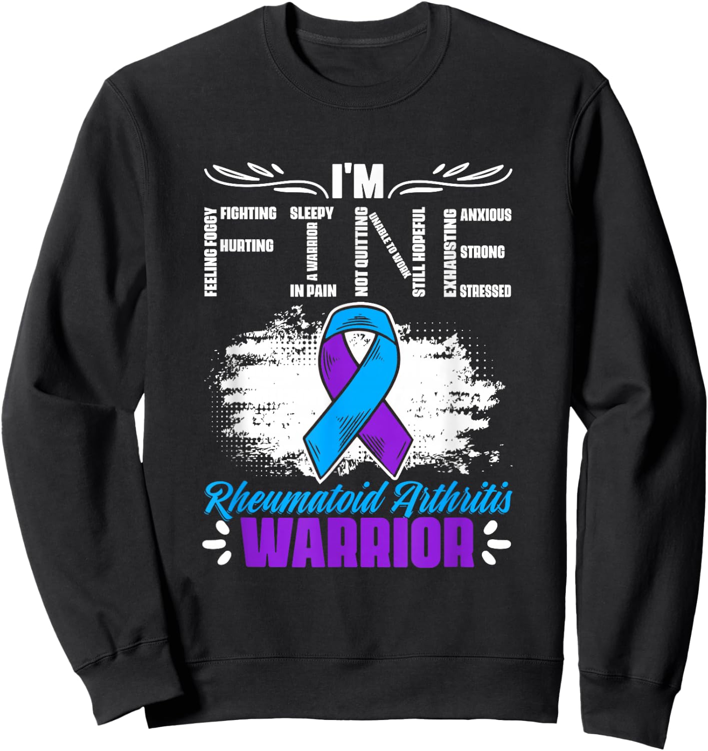 I'm Fine Ribbon Warrior Rheumatoid Arthritis Awareness Sweatshirt - Sweatshirt | Black