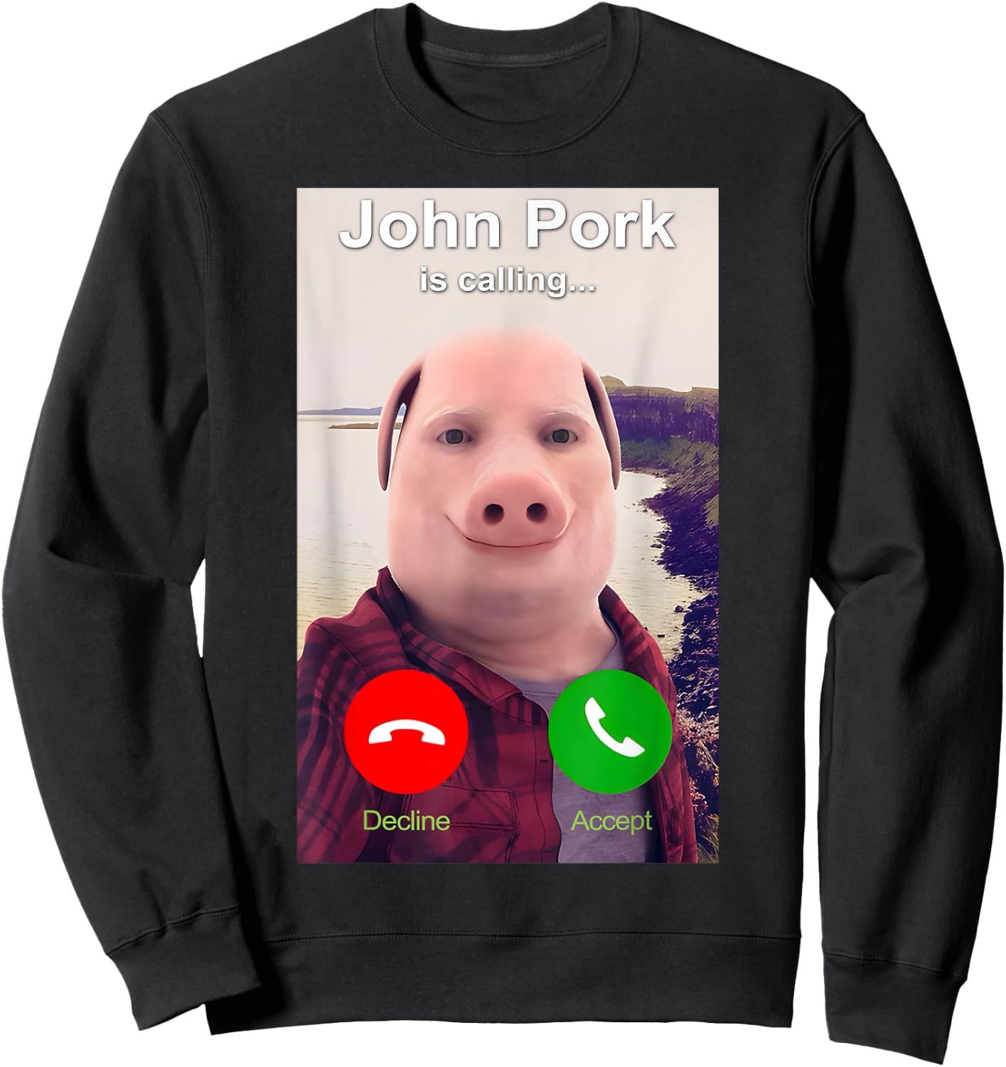 John Pork is Calling Shirt Sweatshirt - Sweatshirt | Black
