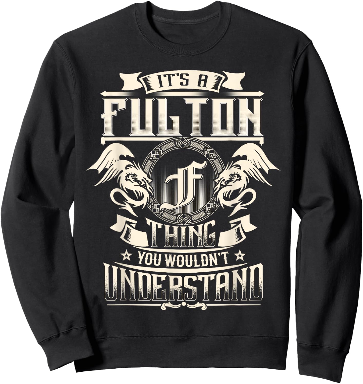 It's A FULTON Thing You Wouldn't Understand Family Name Sweatshirt - Sweatshirt | Black