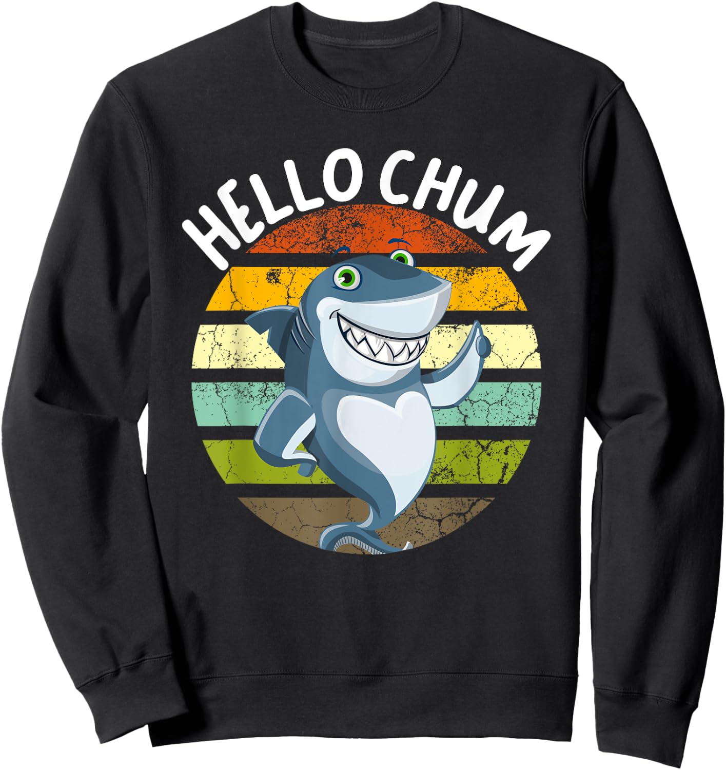 Hello Chum Shark Funny Shark Saying For Shark Lovers Sweatshirt - Sweatshirt | Black