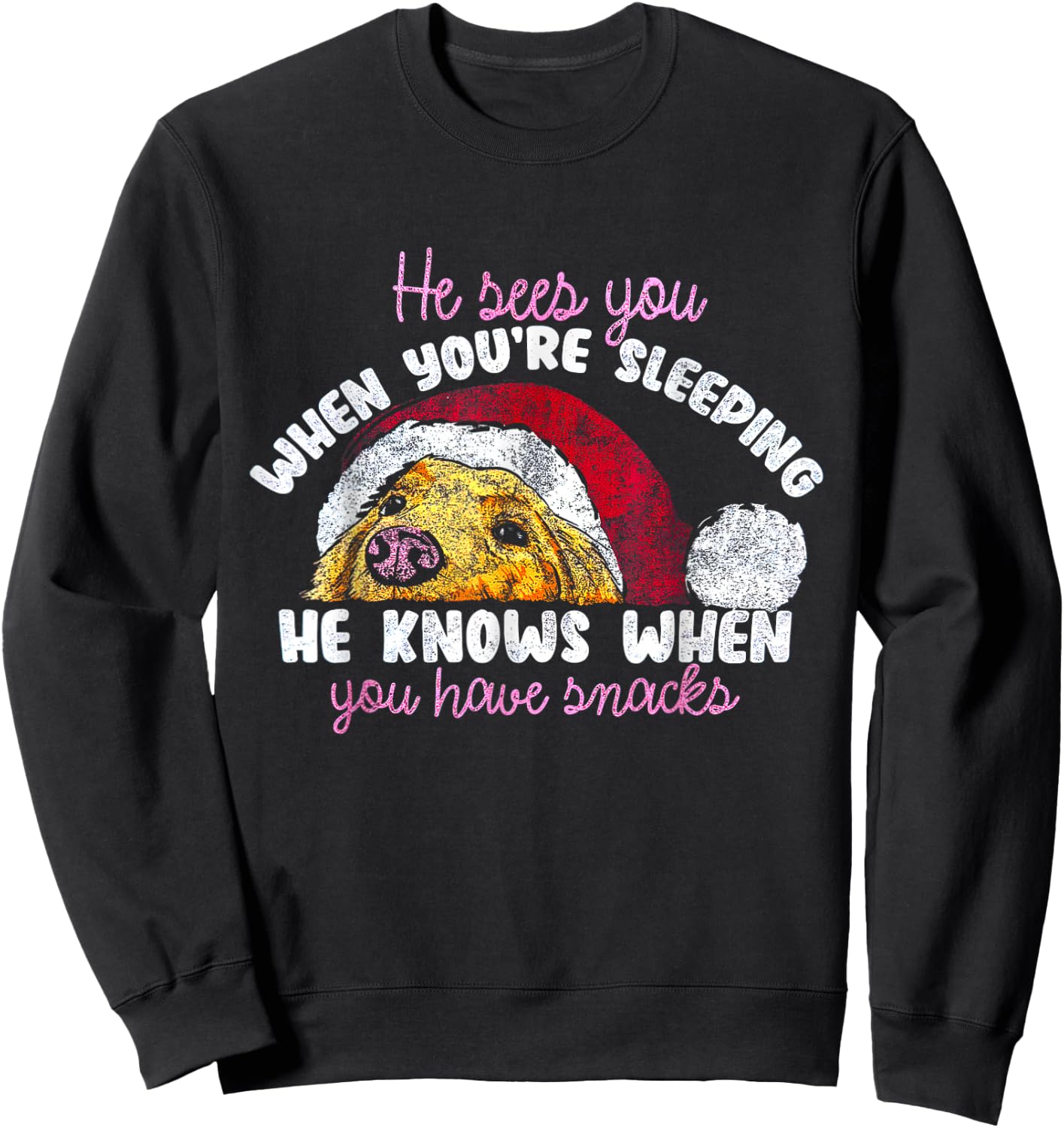 He Sees You When You're Sleeping He Knows When You Have Sweatshirt - Sweatshirt | Black