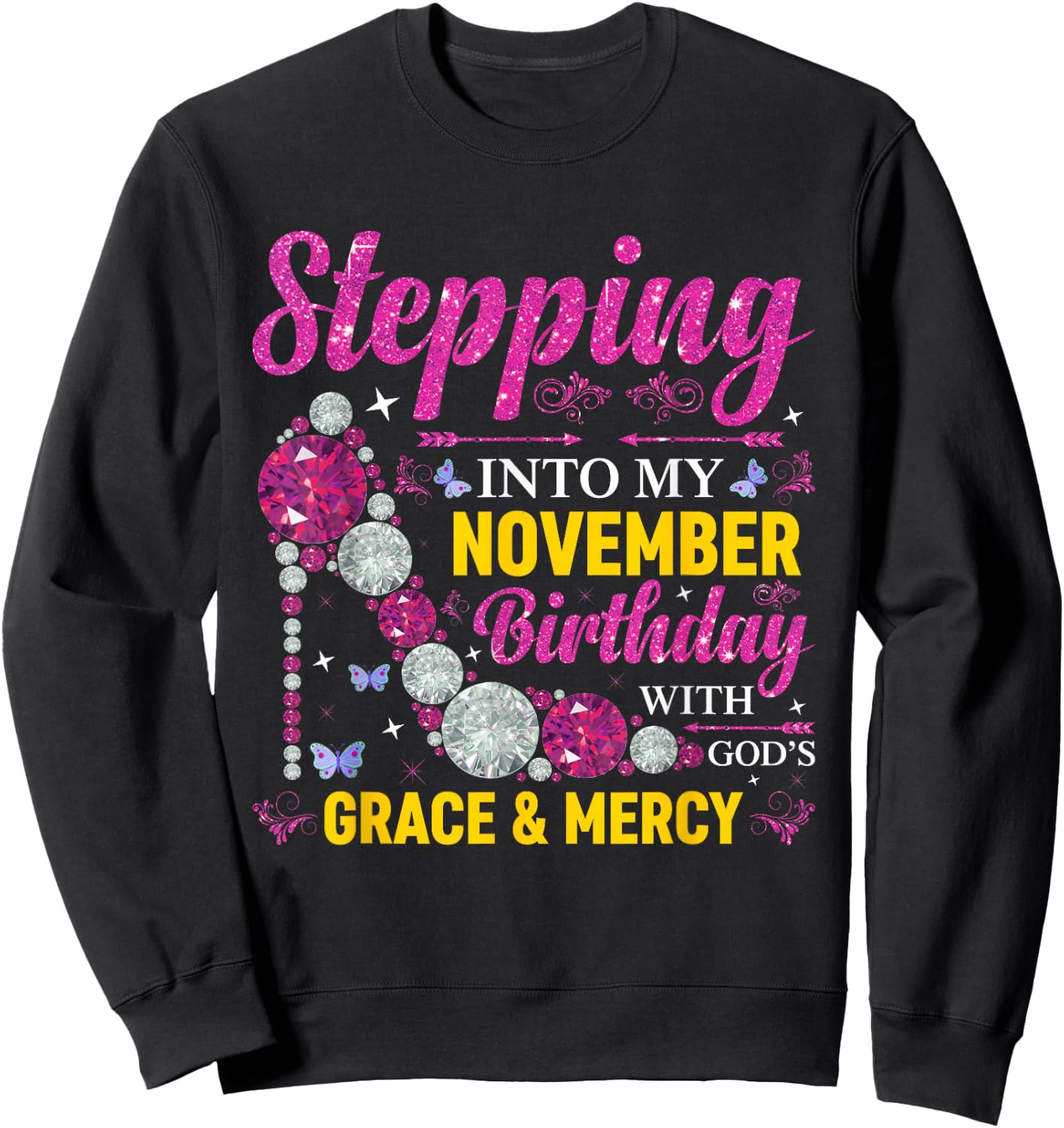 Stepping Into November Birthday With Gods Grace And Mercy Sweatshirt - Sweatshirt | Black