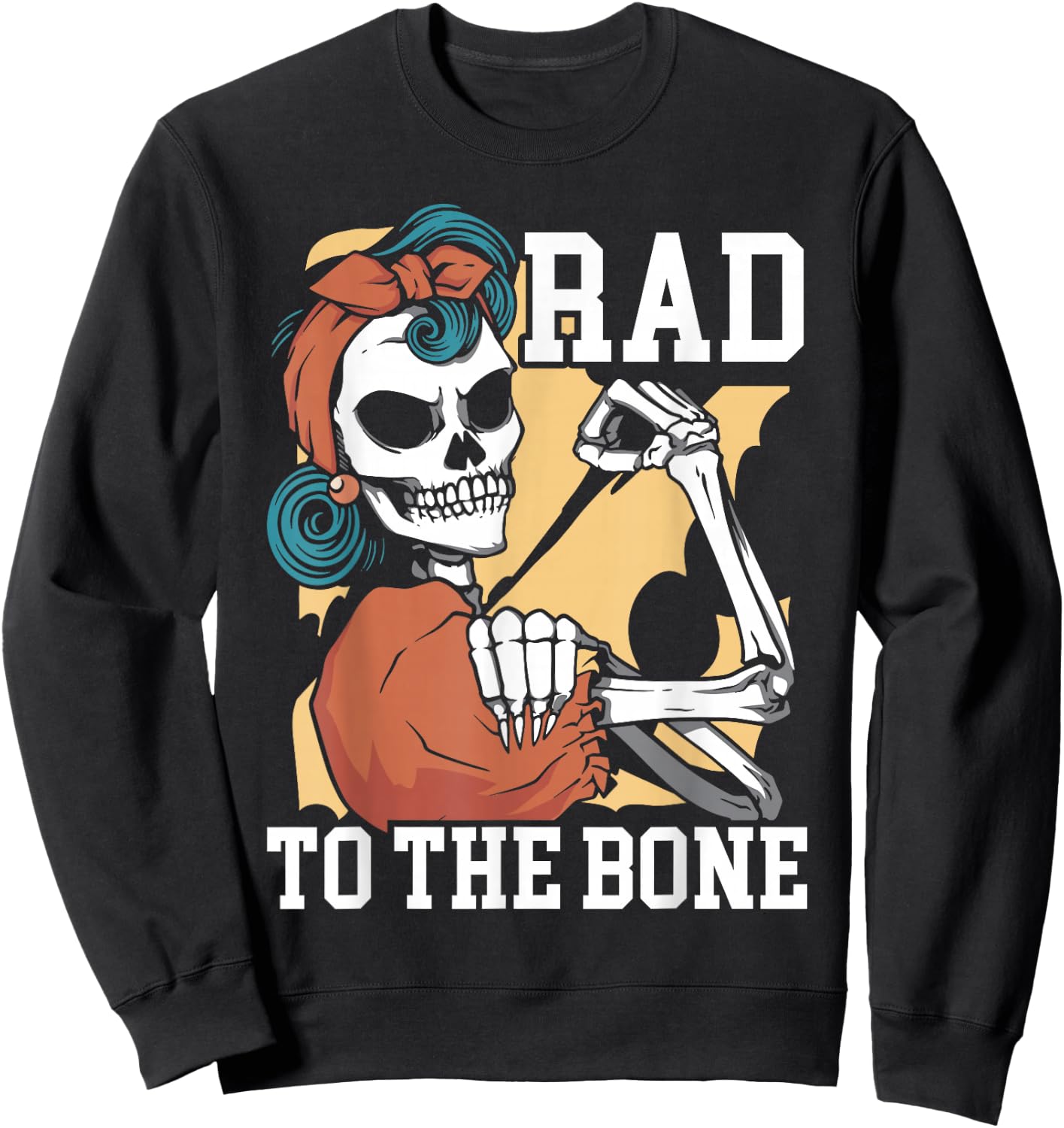 Rad To The Bone Rad Tech Radiology Radiographer Radiologist Sweatshirt - Sweatshirt | Black