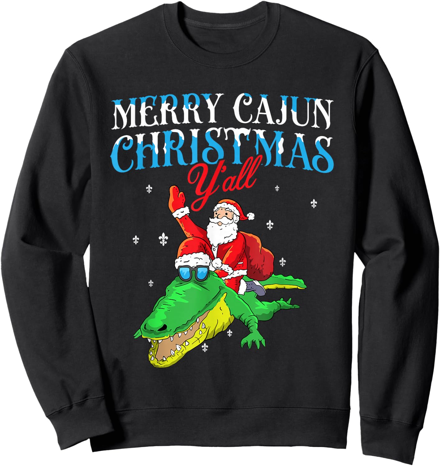 Merry Cajun Christmas Ya'll- Funny Louisiana Bayou Xmas Sweatshirt - Sweatshirt | Black