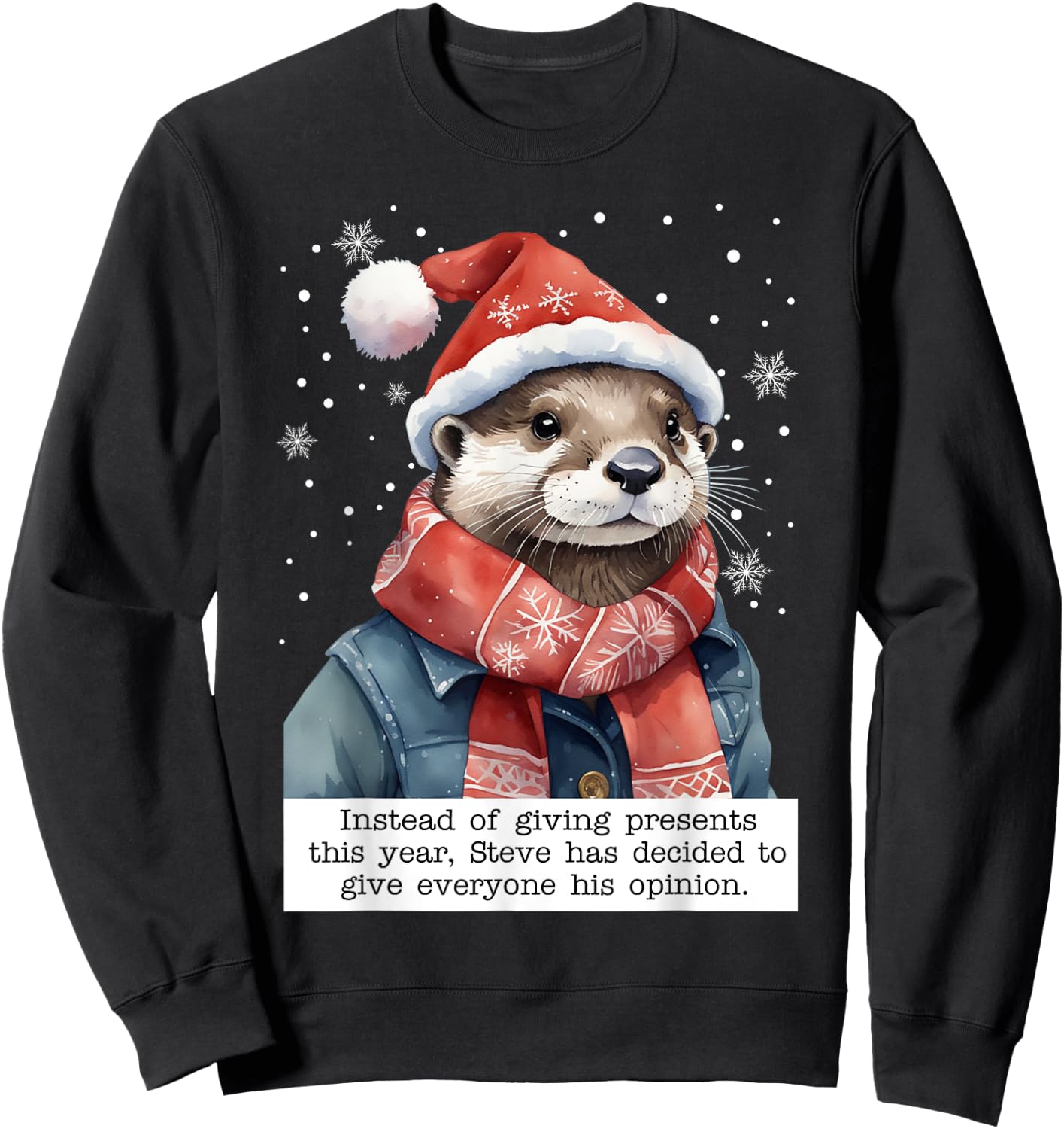Otter Instead Of Giving Presents This Year Steve Had Decided Sweatshirt - Sweatshirt | Black