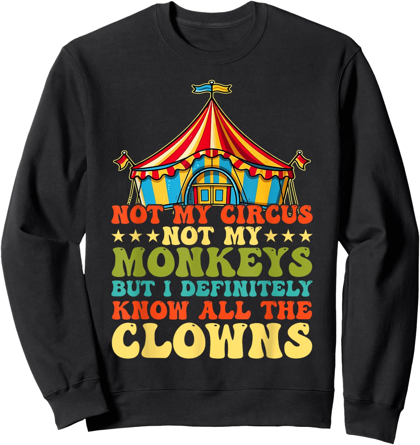 Not my circus, not my monkeys, but I know all Sweatshirt - Sweatshirt | Black