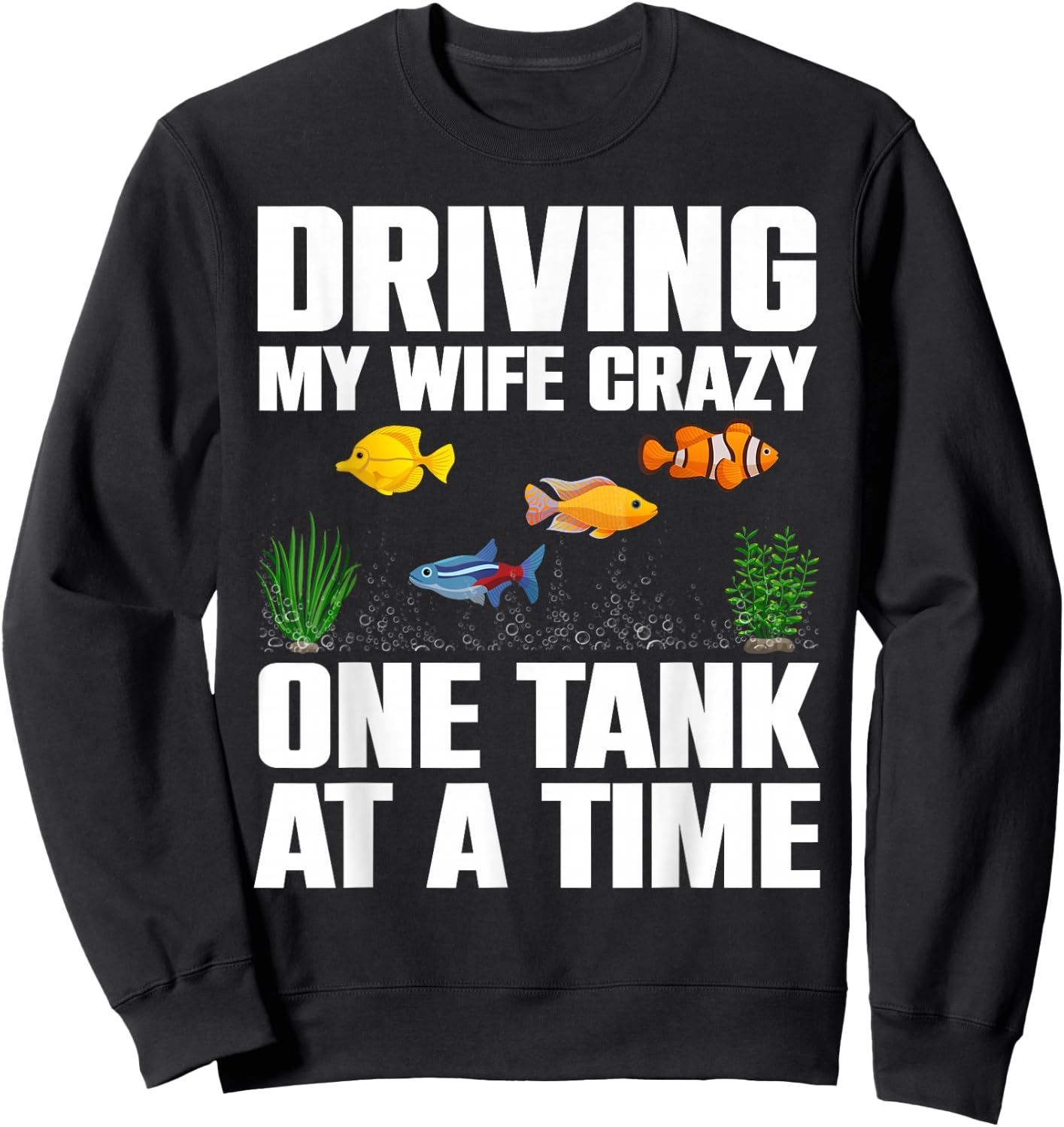 Cute Aquarium Art for Husband Men Fishbowl Fish Tank Lover Sweatshirt - Sweatshirt | Black