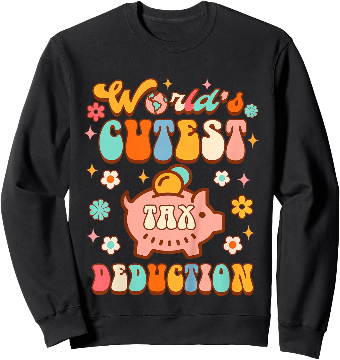 Future Accountant Accounting World's Cutest Tax Deduction Sweatshirt - Sweatshirt | Black