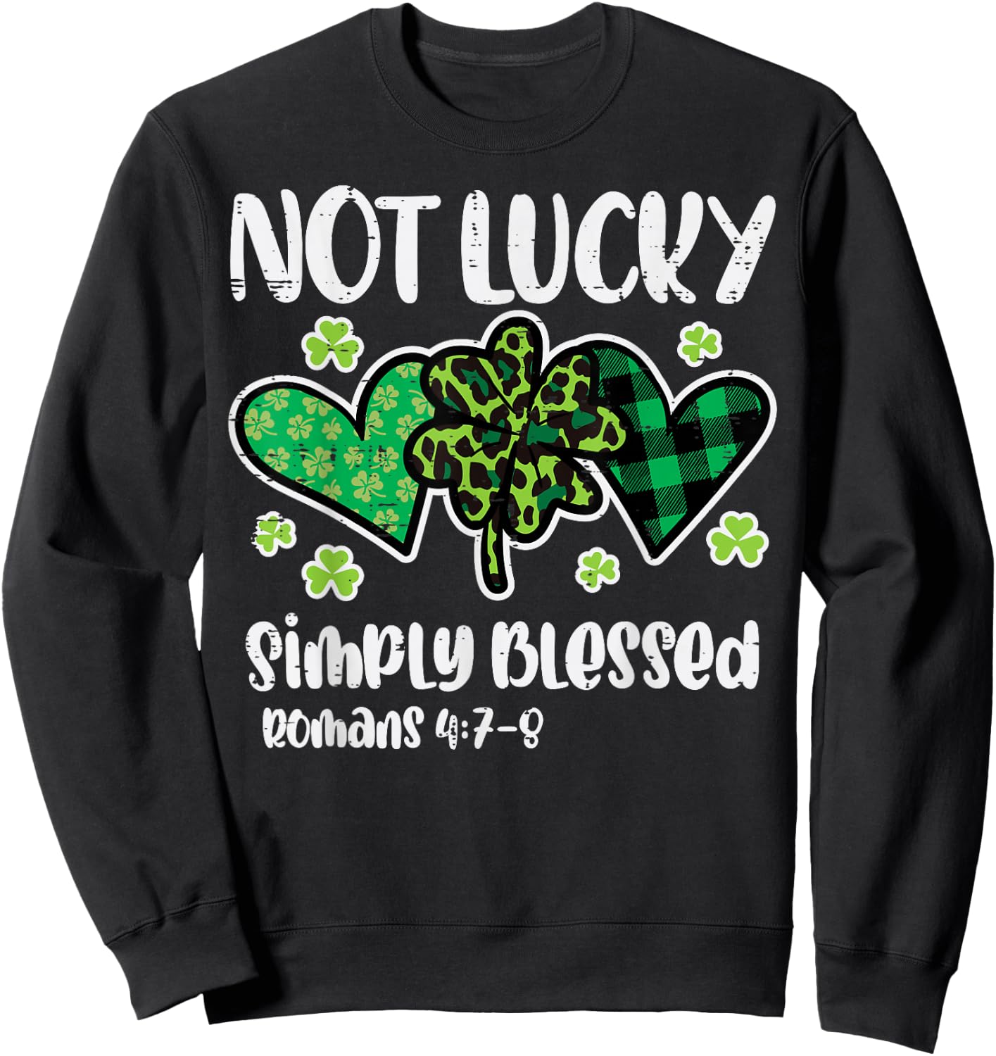 St Patrick Day Not Lucky Blessed Christian Women Girl Sweatshirt - Sweatshirt | Black