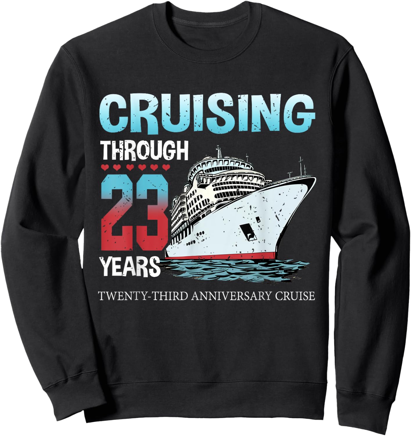 Cruising Through 23 Years 23rd Anniversary Cruise Marry Sweatshirt - Sweatshirt | Black