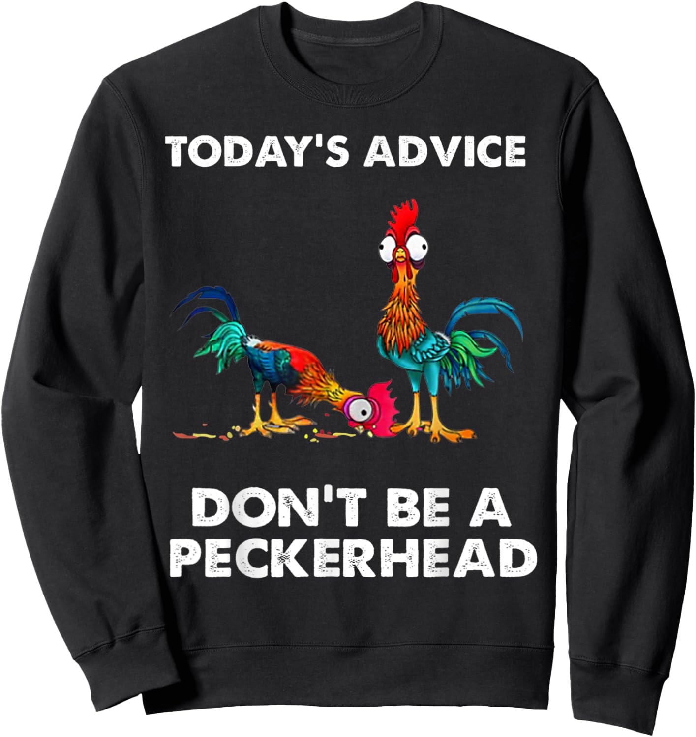 Vintage Today's Advice Don't Be A Peckerhead Sweatshirt - Sweatshirt | Black