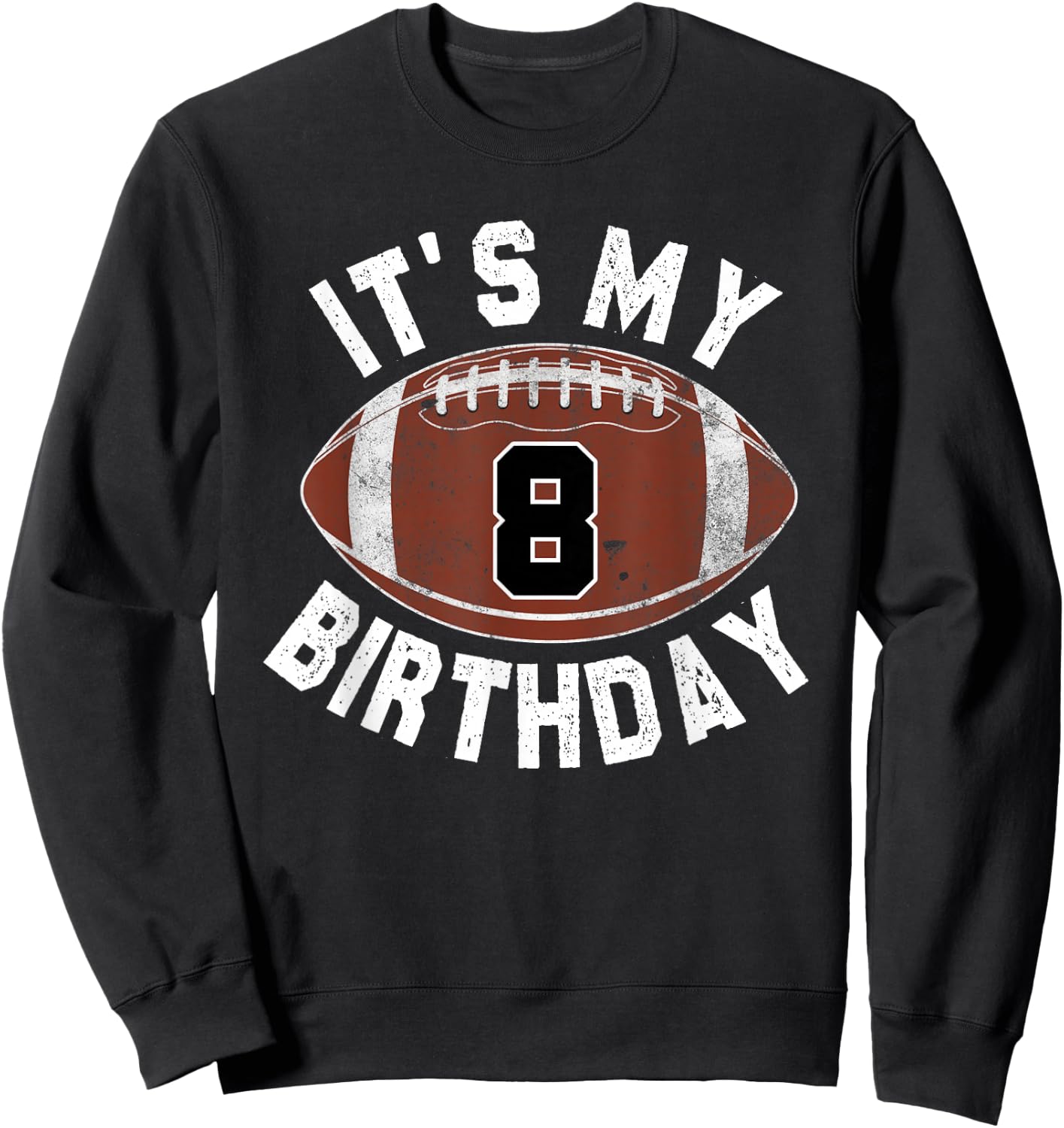 It's My 8th Birthday Boy Girl 8 Year Old Football Player Sweatshirt - Sweatshirt | Black