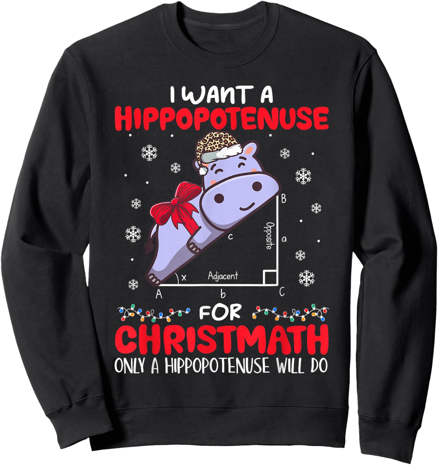 I Want A Hippopotenuse For Christmath Math Teacher Christmas Sweatshirt - Sweatshirt | Black