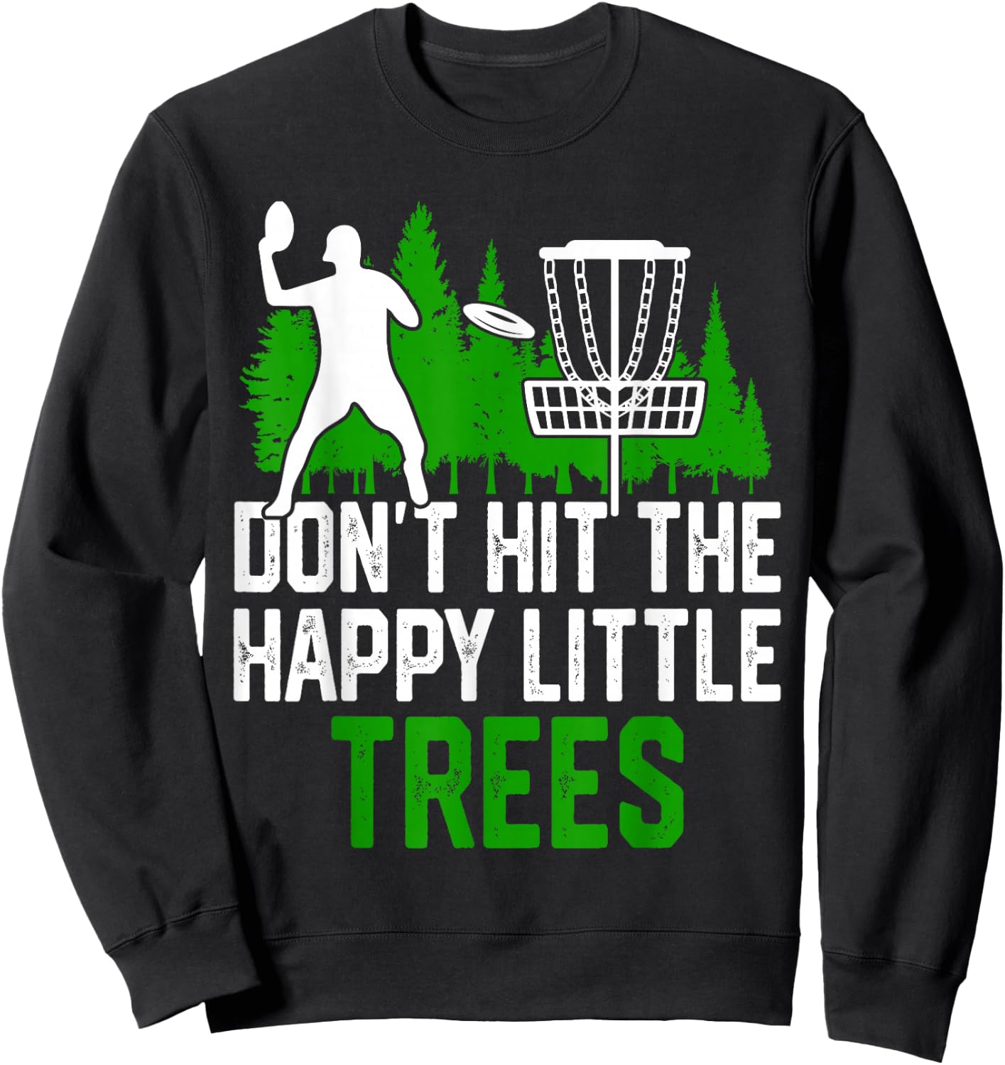 Don't Hit The Happy Little Trees Sweatshirt - Sweatshirt | Black