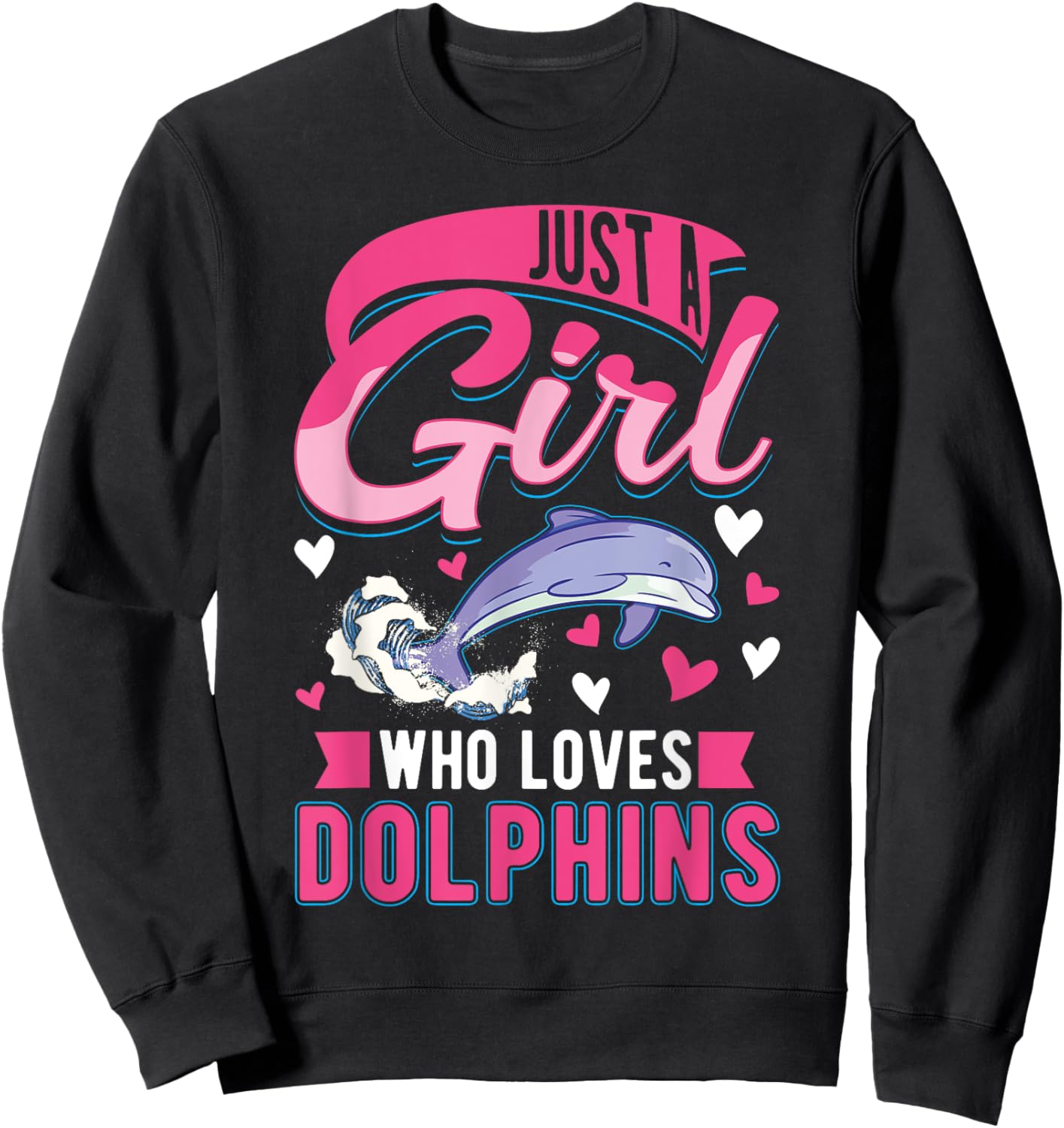 Just a girl who loves Dolphins Sweatshirt - Sweatshirt | Black