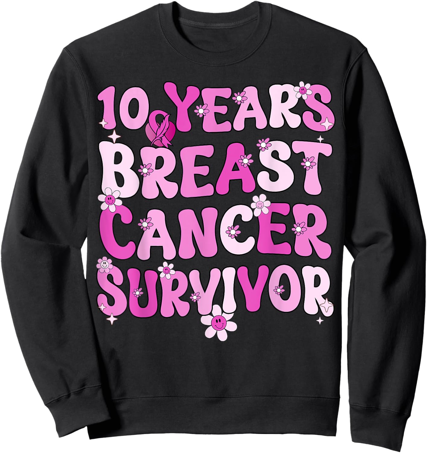 10 Years Breast Cancer Survivor Breast Cancer Awareness Sweatshirt - Sweatshirt | Black