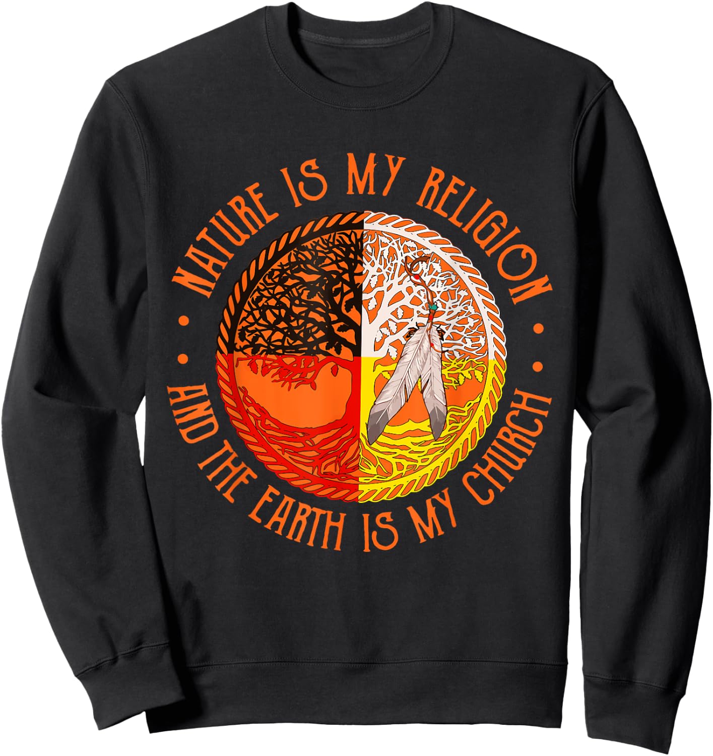 Nature Is My Religion And The Earth Is My Church Sweatshirt - Sweatshirt | Black
