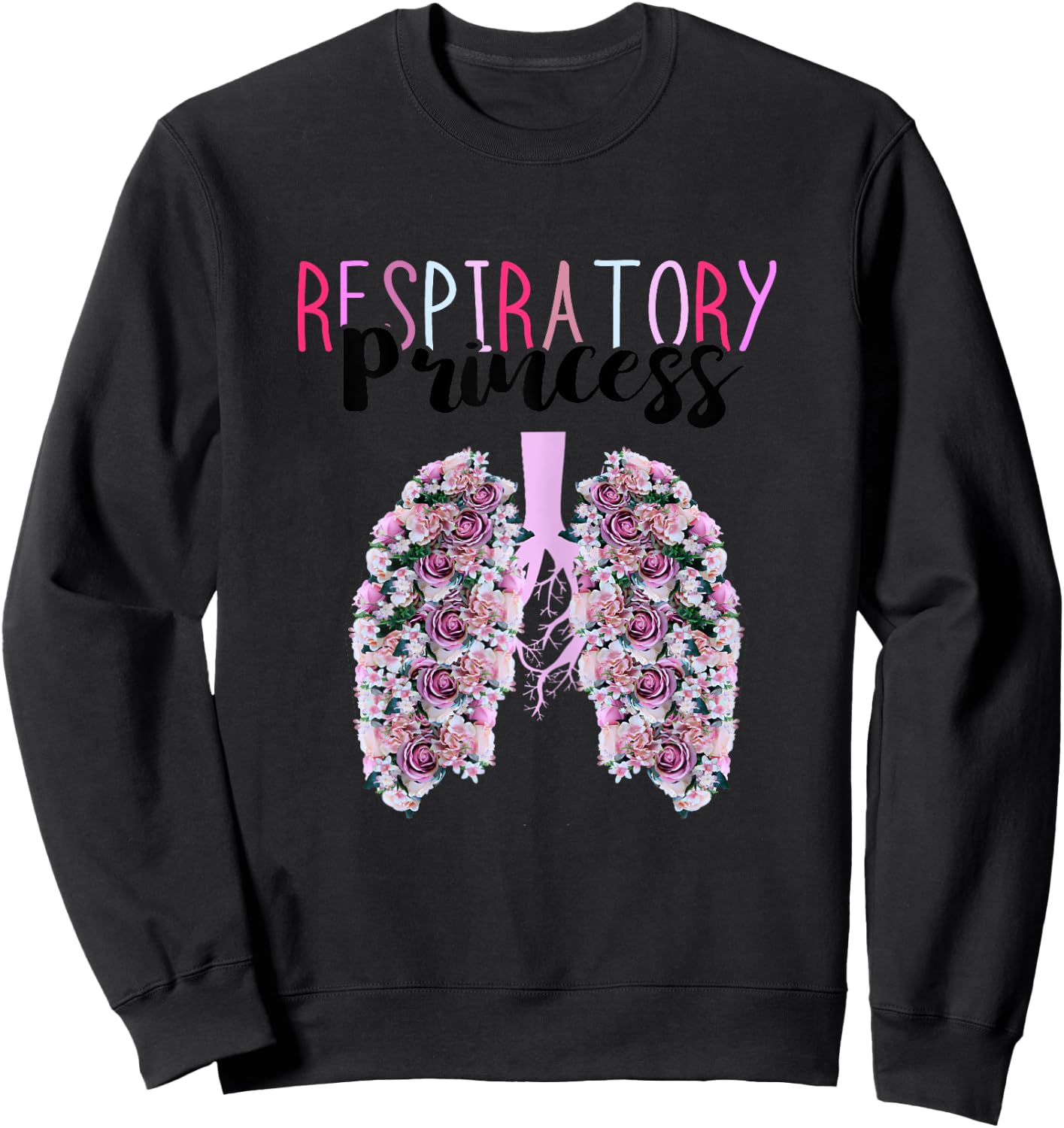 Respiratory Princess Lung Doctor RT Respiratory Therapist Sweatshirt - Sweatshirt | Black